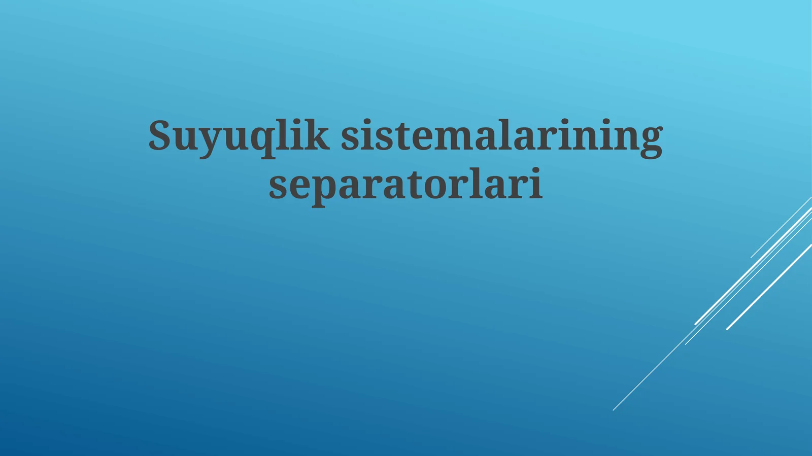 Suyuqliksistemalariningseparatorlari