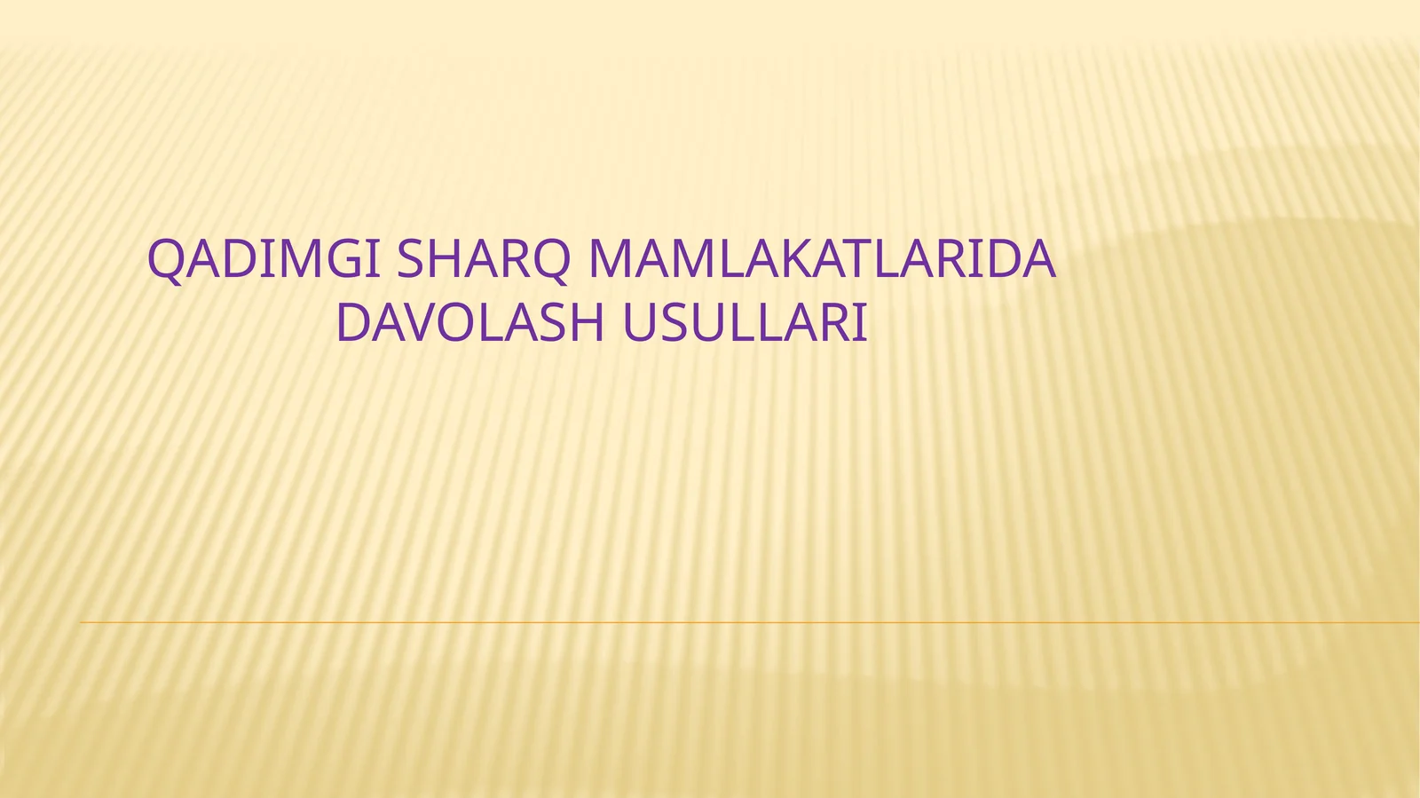 QADIMGISHARQ MAMLAKATLARIDA DAVOLASH USULLARI