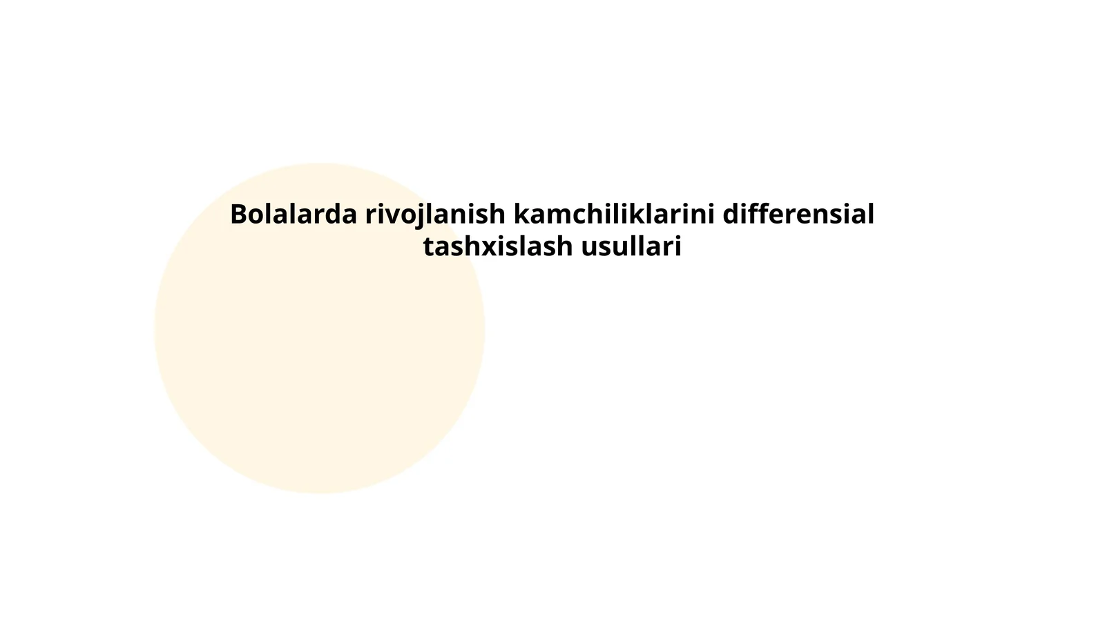 Bolalarda rivojlanish kamchiliklarini differensial tashxislash usullari