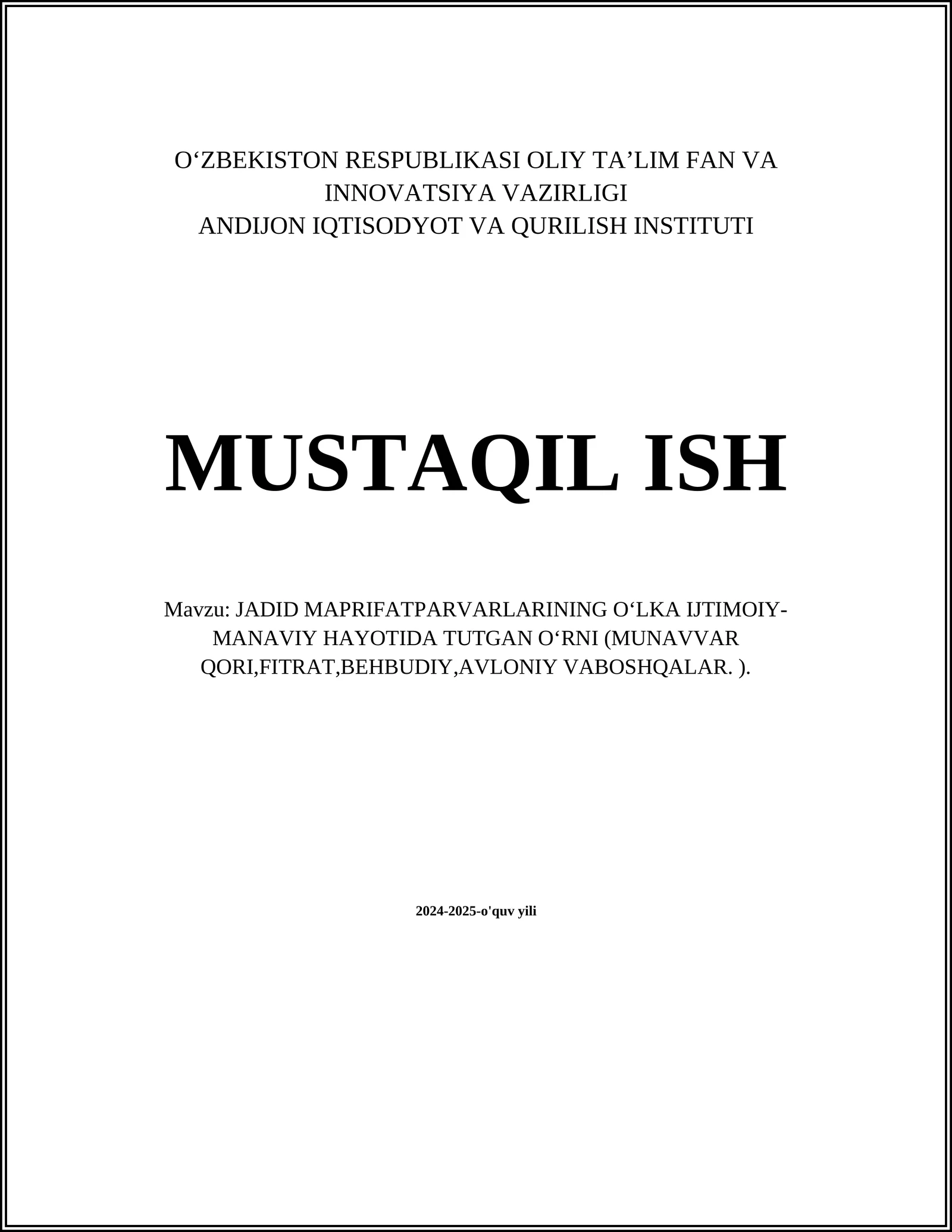 JADID MAPRIFATPARVARLARINING O‘LKA IJTIMOIY-MANAVIY HAYOTIDA TUTGAN O‘RNI (MUNAVVAR QORI,FITRAT,BEHBUDIY,AVLONIY VABOSHQALAR. )