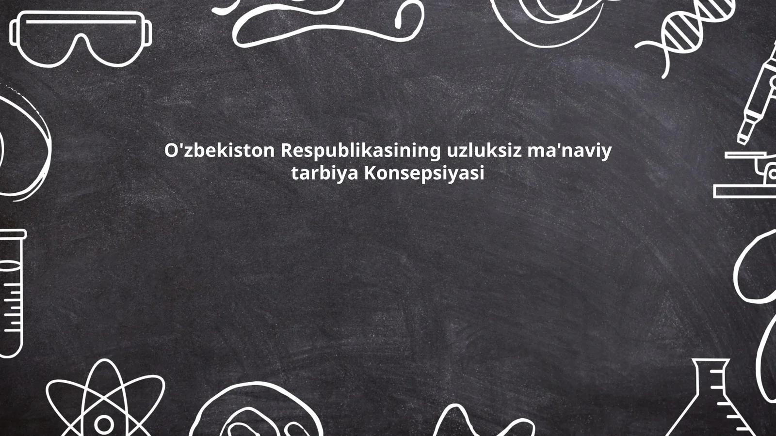O'zbekiston Respublikasining uzluksiz ma'naviy tarbiya Konsepsiyasi