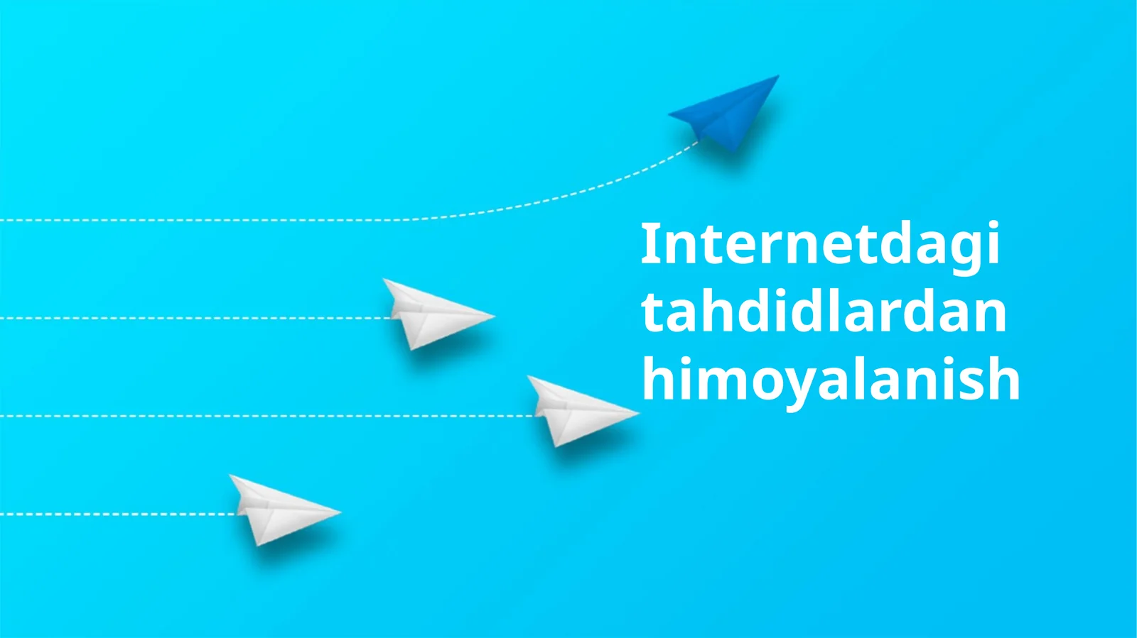 Internetdagi tahdidlardan himoyalanish