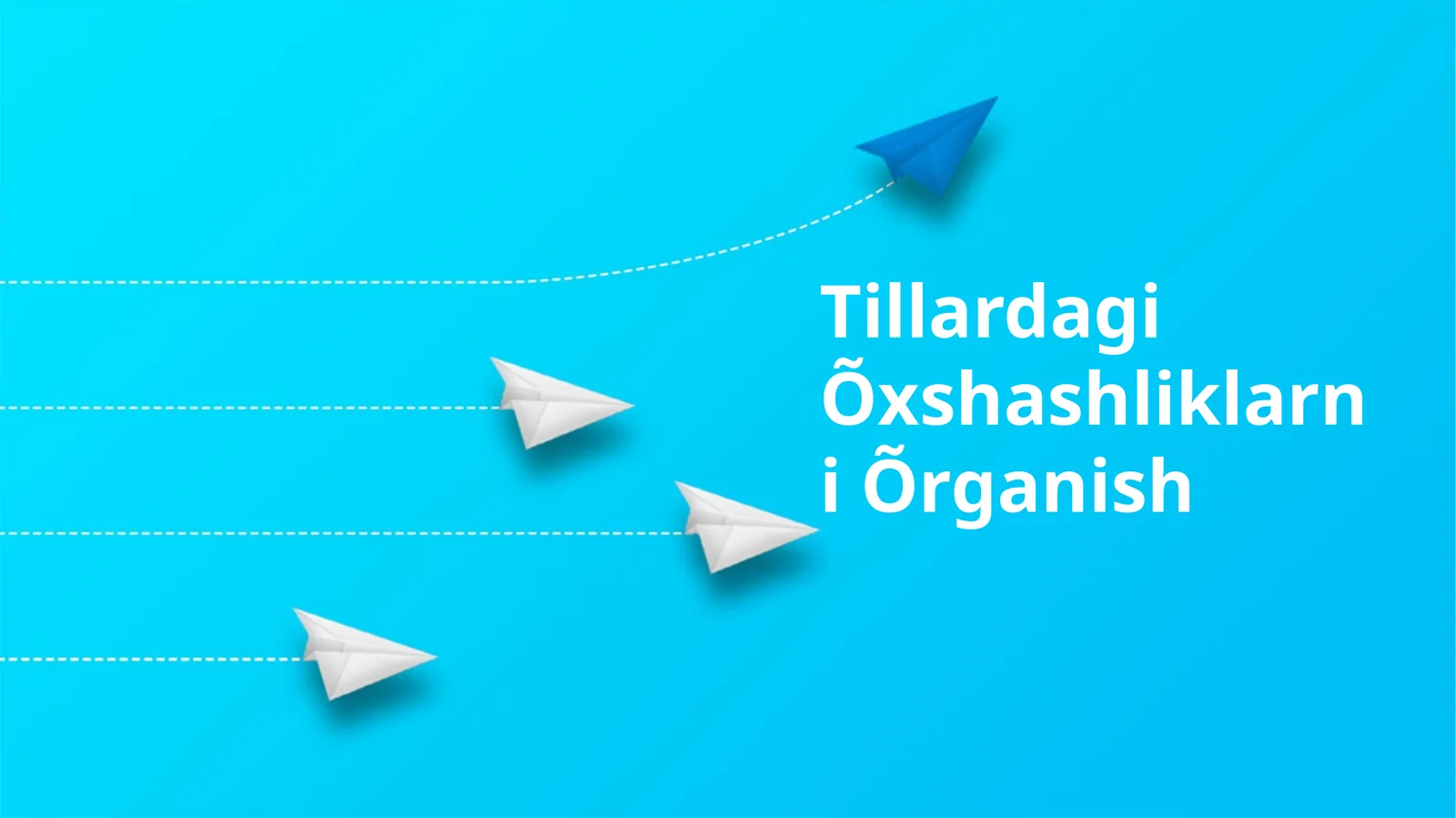 Tillardagi Õxshashliklarni Õrganish
