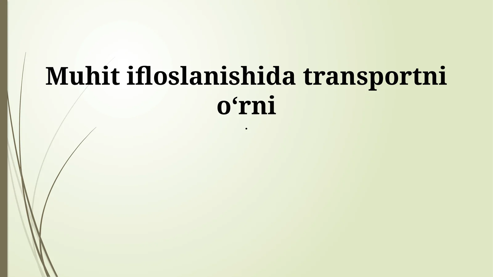 Muhit ifloslanishida transportni oʻrni
