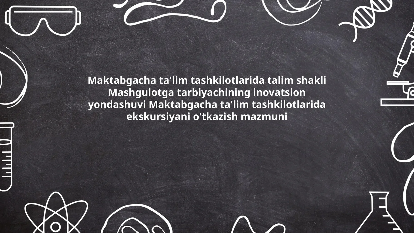 Maktabgacha ta'lim tashkilotlarida talim shakli Mashgulotga tarbiyachining inovatsion yondashuvi Maktabgacha ta'lim tashkilotlarida ekskursiyani o'tkazish mazmuni