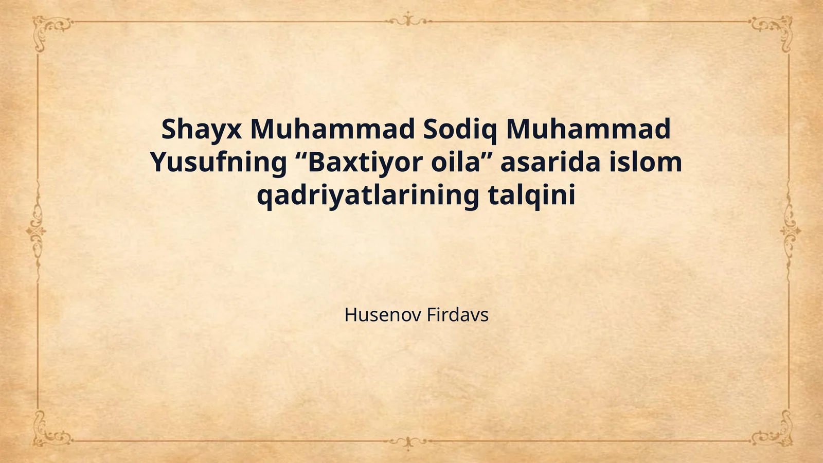 Shayx Muhammad Sodiq Muhammad Yusufning “Baxtiyor oila” asarida islom qadriyatlarining talqini