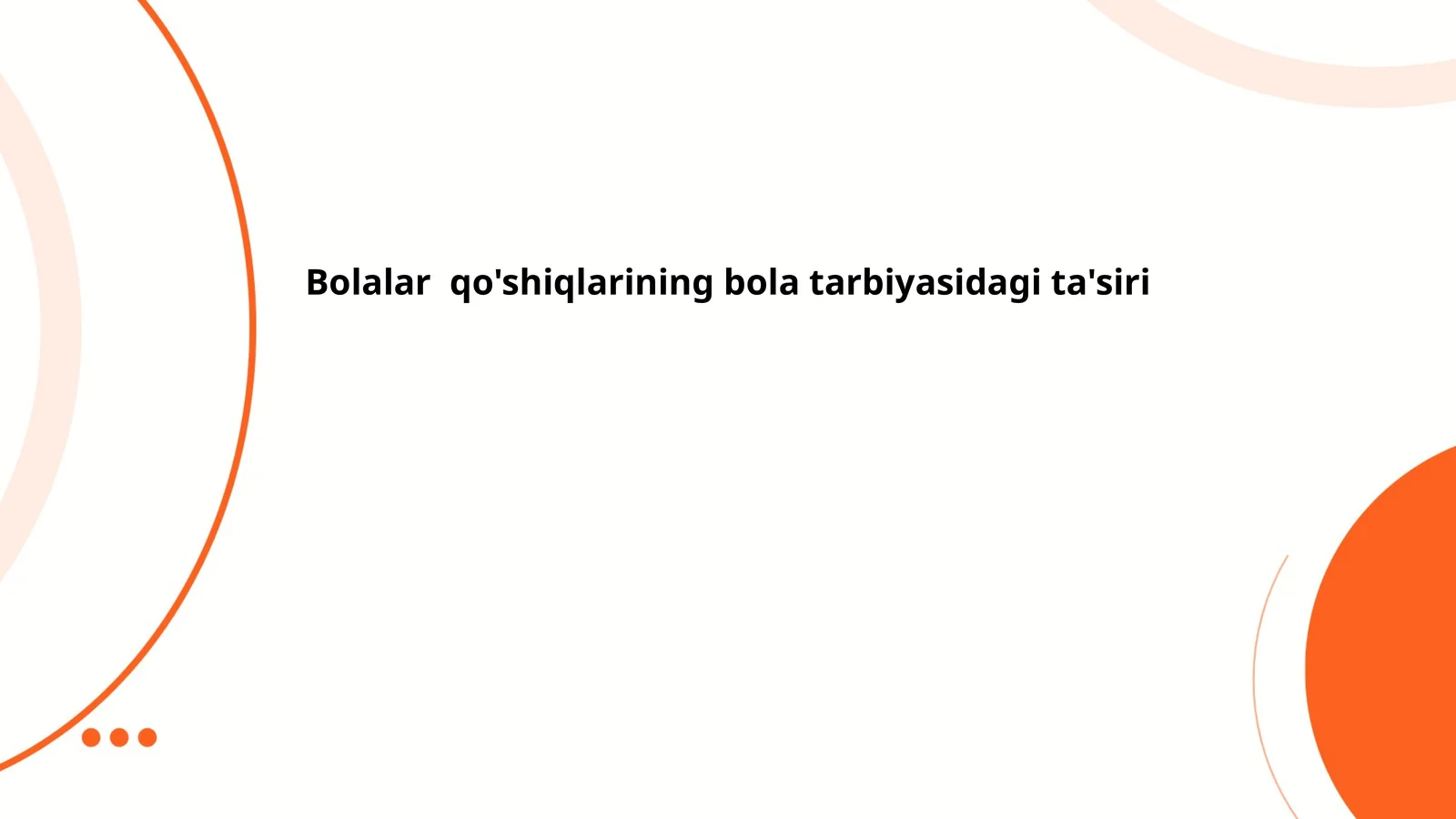 Bolalar qo'shiqlarining bola tarbiyasidagi ta'siri