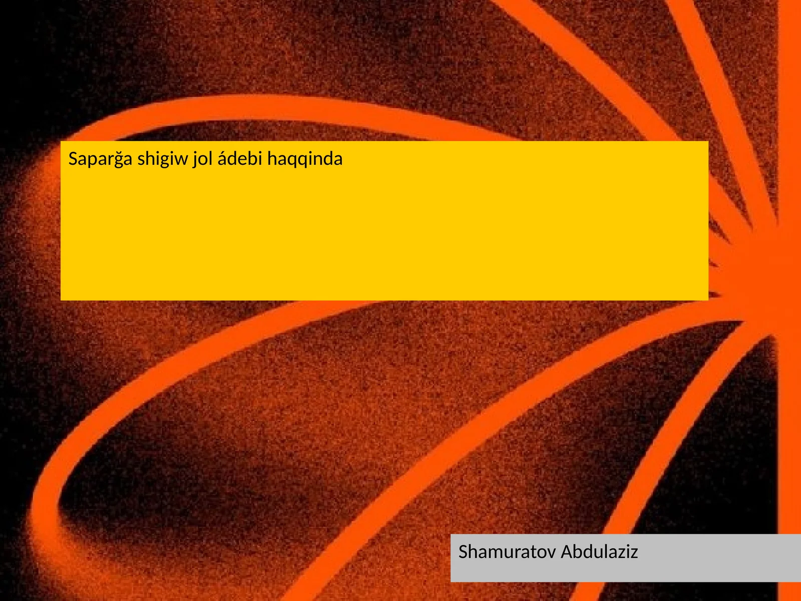 Saparğa shigiw jol ádebi haqqinda