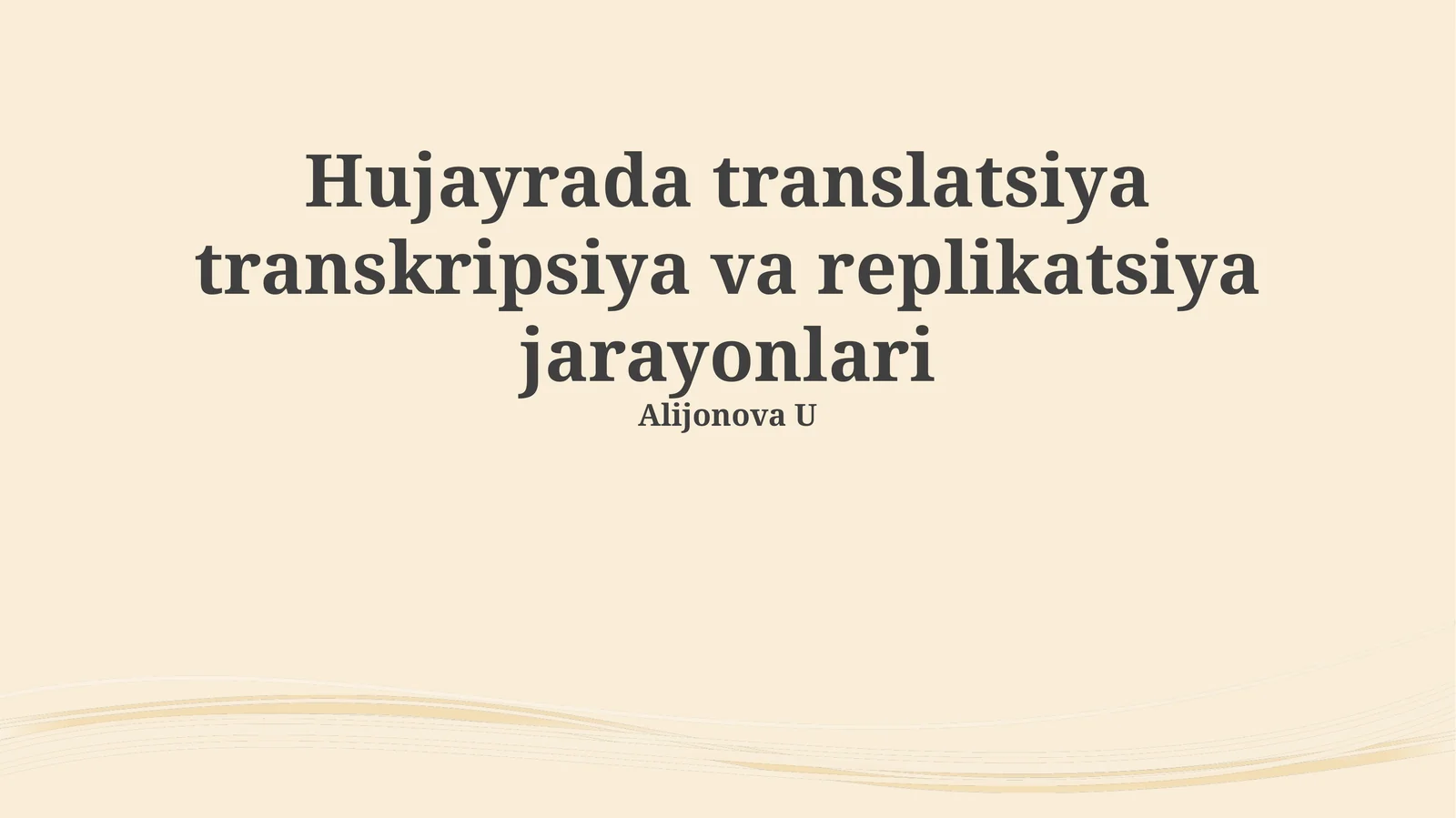 Hujayrada translatsiya transkripsiya va replikatsiya jarayonlari