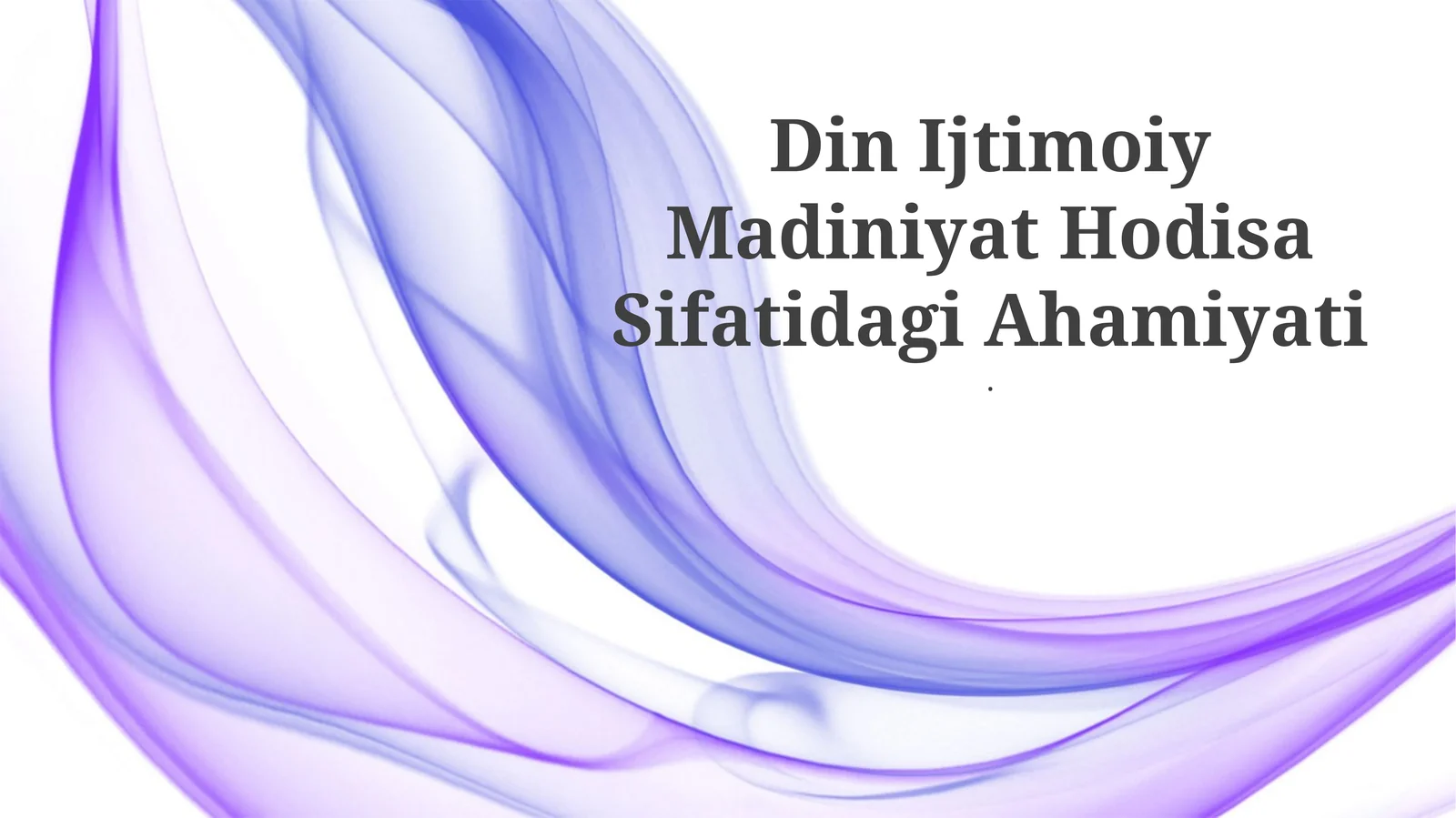 Din Ijtimoiy Madiniyat Hodisa Sifatidagi Ahamiyati