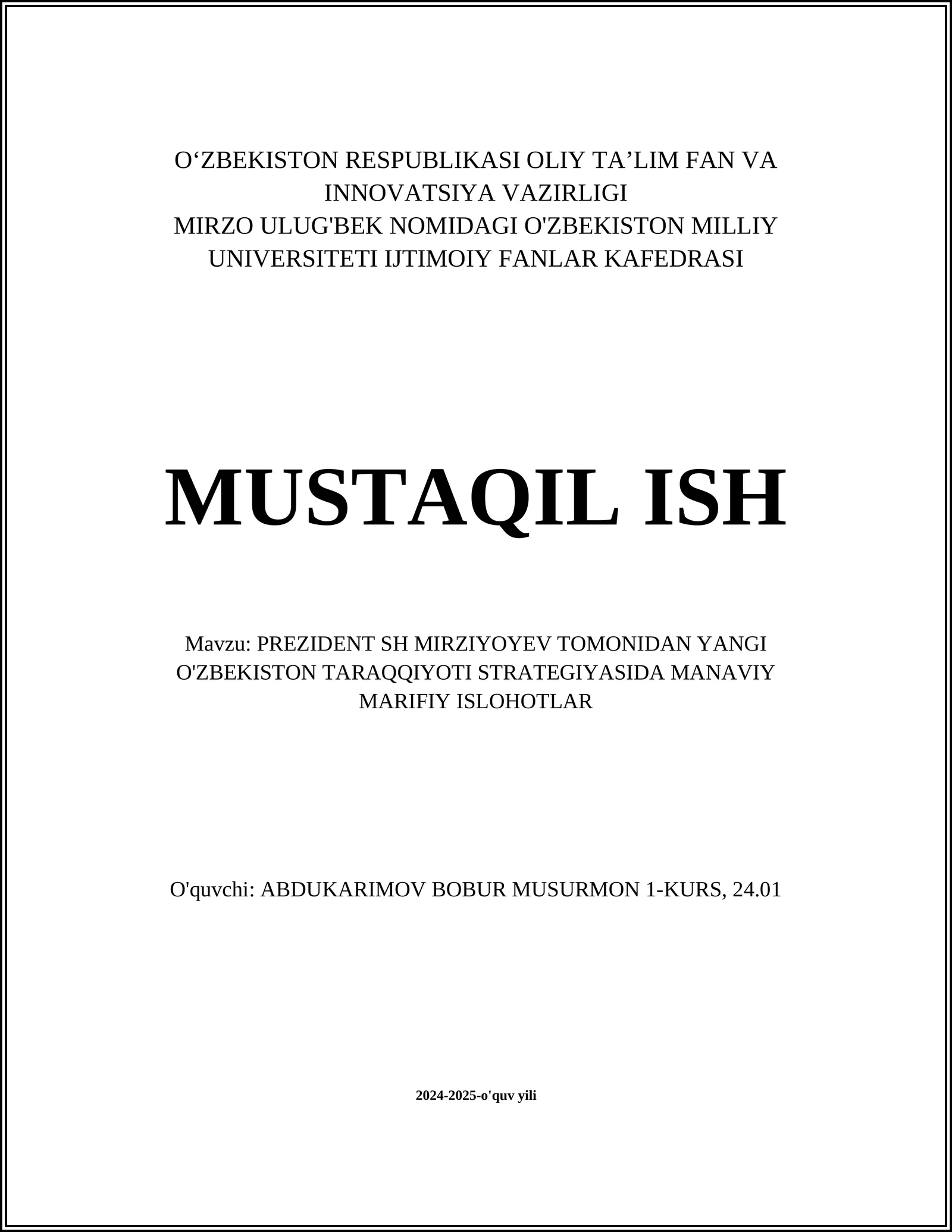 MUSTAQIL ISH Mavzu: PREZIDENT SH MIRZIYOYEV TOMONIDAN YANGI O'ZBEKISTON TARAQQIYOTI STRATEGIYASIDA MANAVIY MARIFIY ISLOHOTLAR