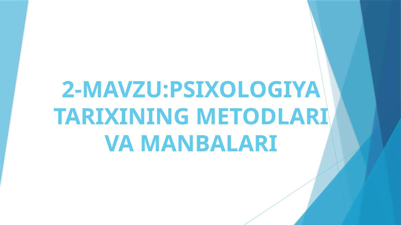 PSIXOLOGIYA TARIXINING METODLARI VA MANBALARI