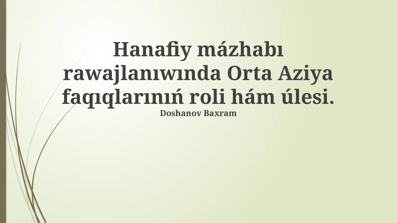 Hanafiy mázhabı rawajlanıwında Orta Aziya faqıqlarınıń roli hám úlesi