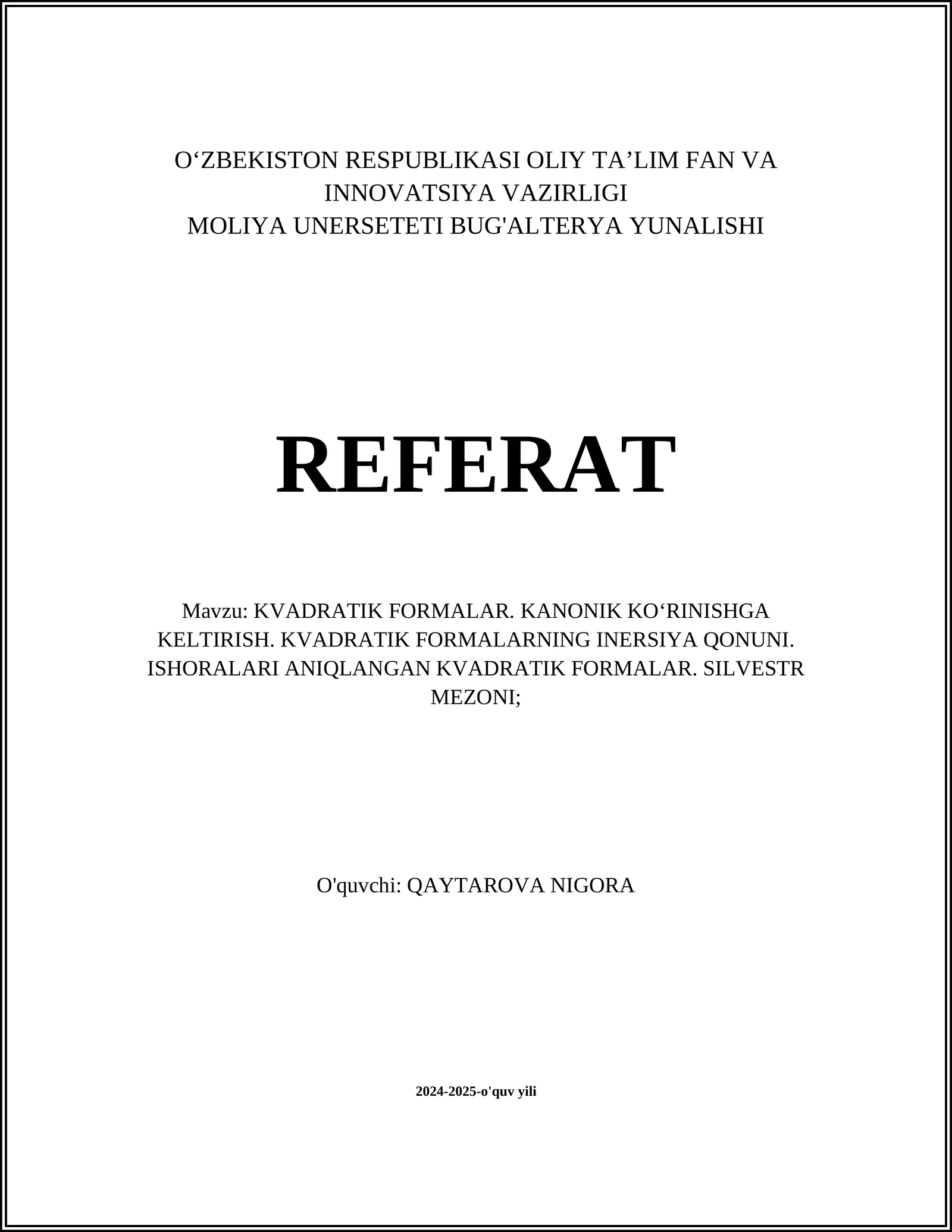 KVADRATIK FORMALAR. KANONIK KO‘RINISHGA KELTIRISH. KVADRATIK FORMALARNING INERSIYA QONUNI. ISHORALARI ANIQLANGAN KVADRATIK FORMALAR. SILVESTR MEZONI