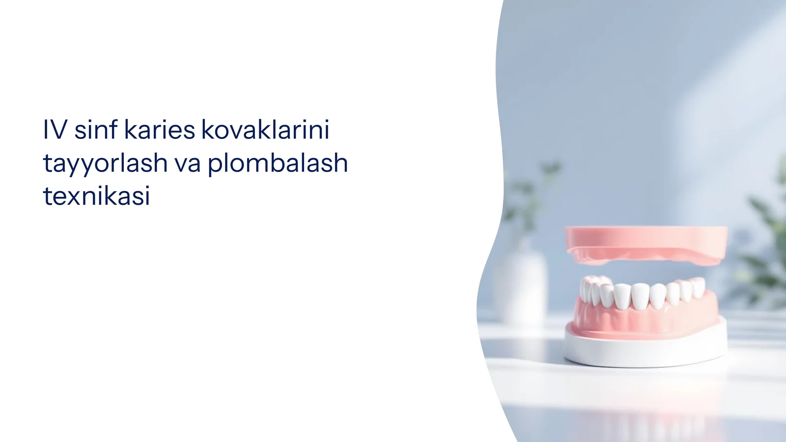 IV sinf karies kovaklarini tayyorlash va plombalash texnikasi