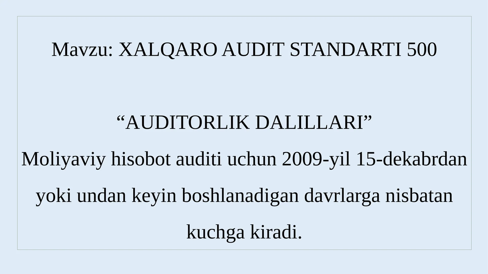 XALQARO AUDIT STANDARTI 500 “AUDITORLIK DALILLARI”