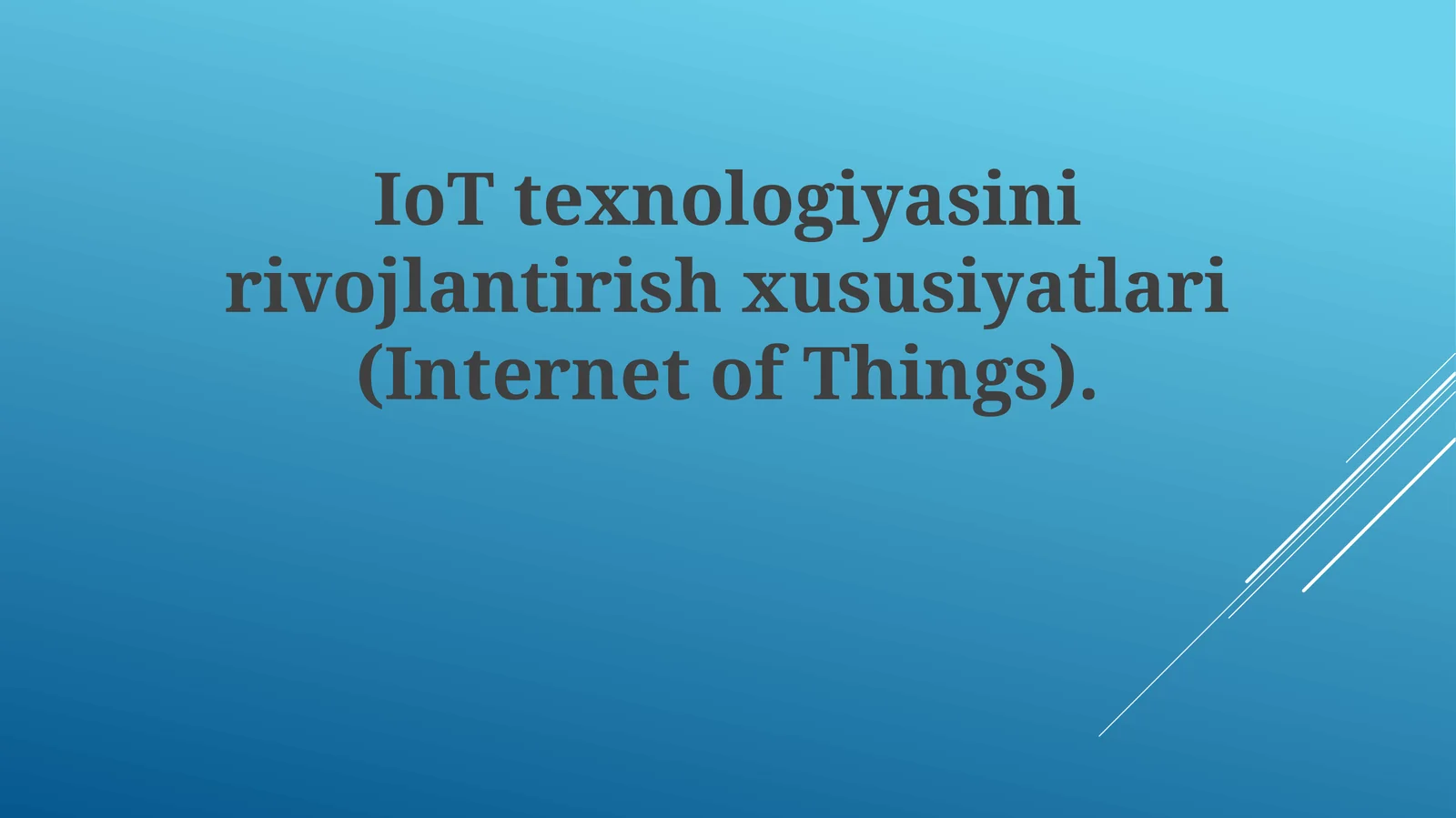 IoT texnologiyasini rivojlantirish xususiyatlari (Internet of Things)