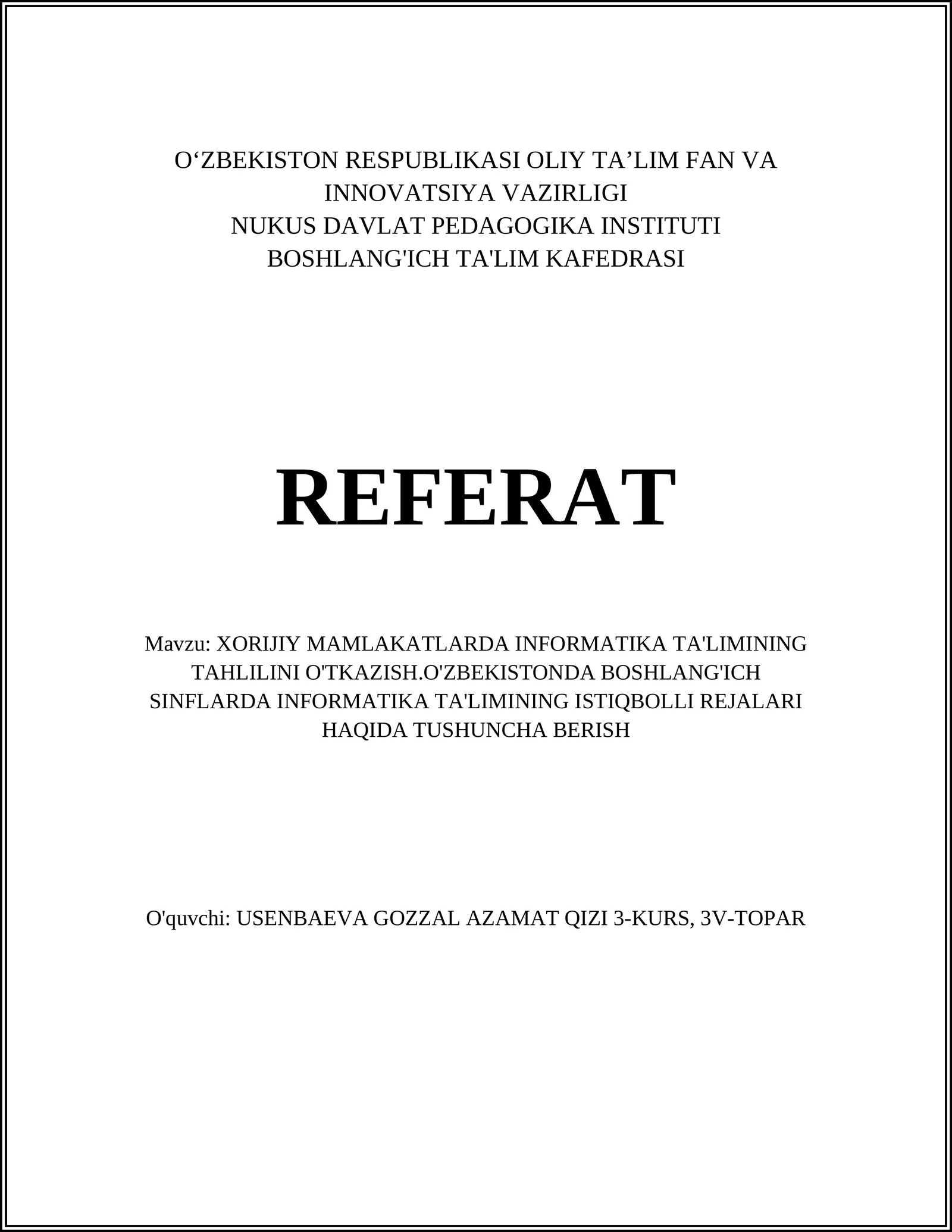 XORIJIY MAMLAKATLARDA INFORMATIKA TA'LIMINING TAHLILINI O'TKAZISH.O'ZBEKISTONDA BOSHLANG'ICH SINFLARDA INFORMATIKA TA'LIMINING ISTIQBOLLI REJALARI HAQIDA TUSHUNCHA BERISH