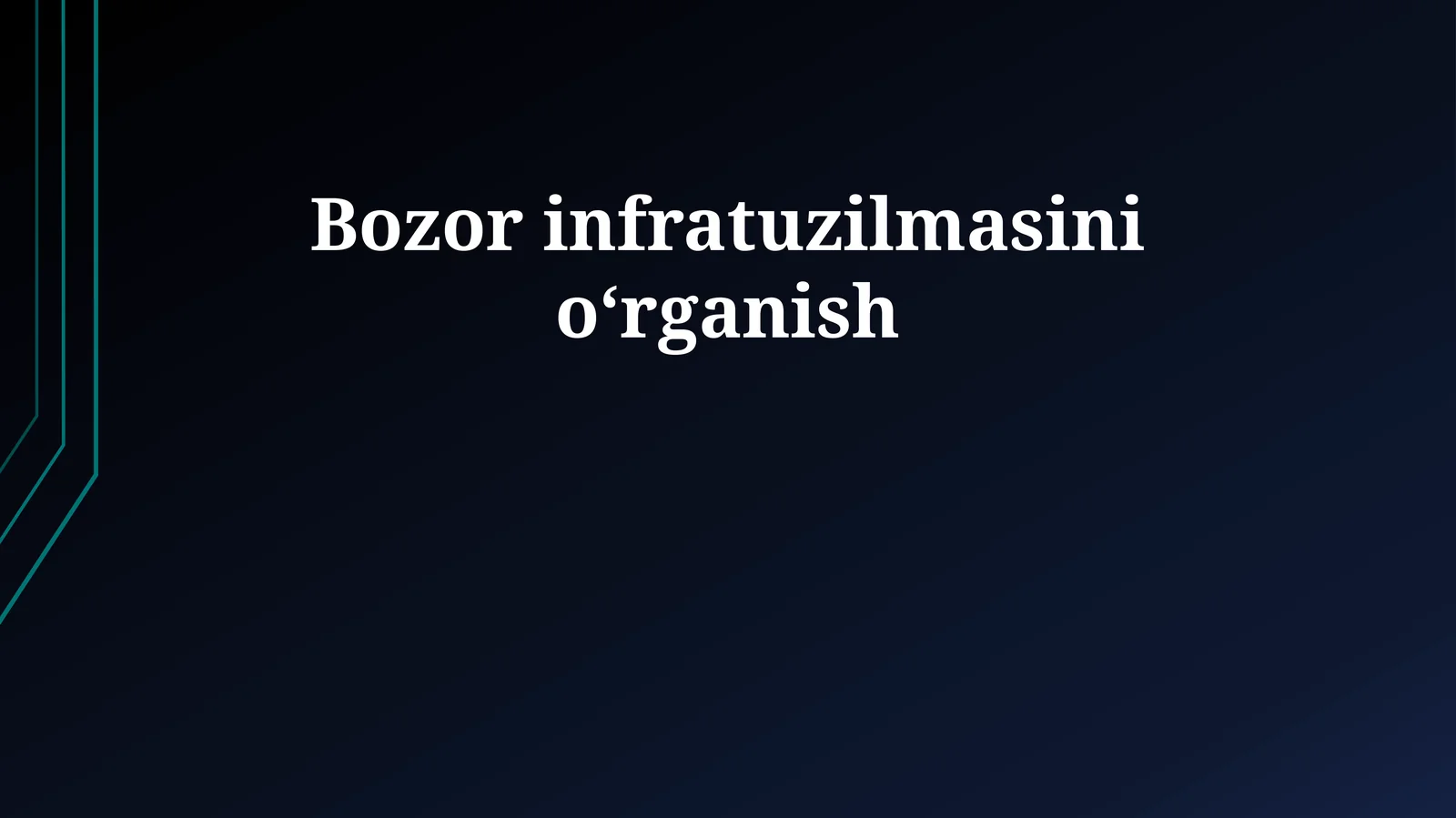 Bozor infratuzilmasini o‘rganish
