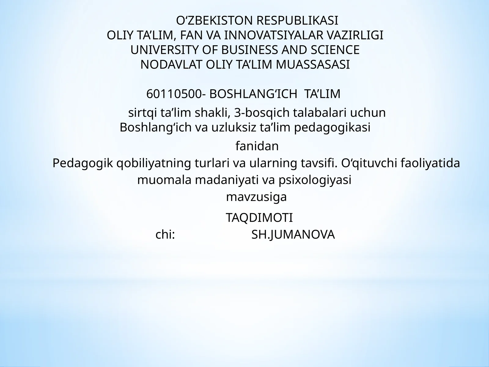Pedagogik qobiliyatning turlari va ularning tavsifi. O‘qituvchi faoliyatida muomala madaniyati va psixologiyasi