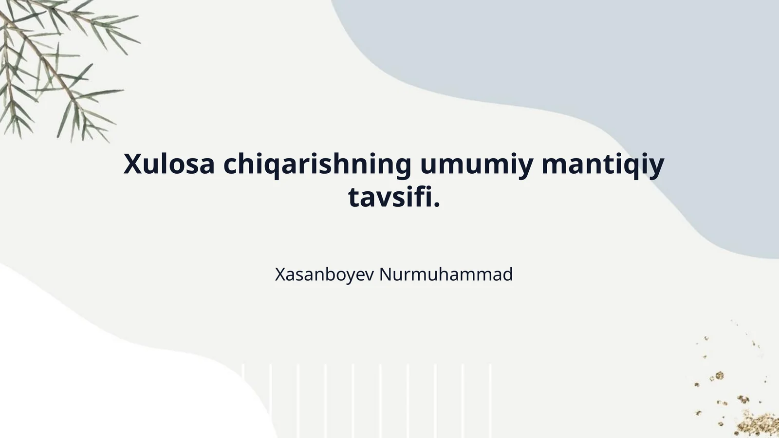 Xulosa chiqarishning umumiy mantiqiy tavsifi.