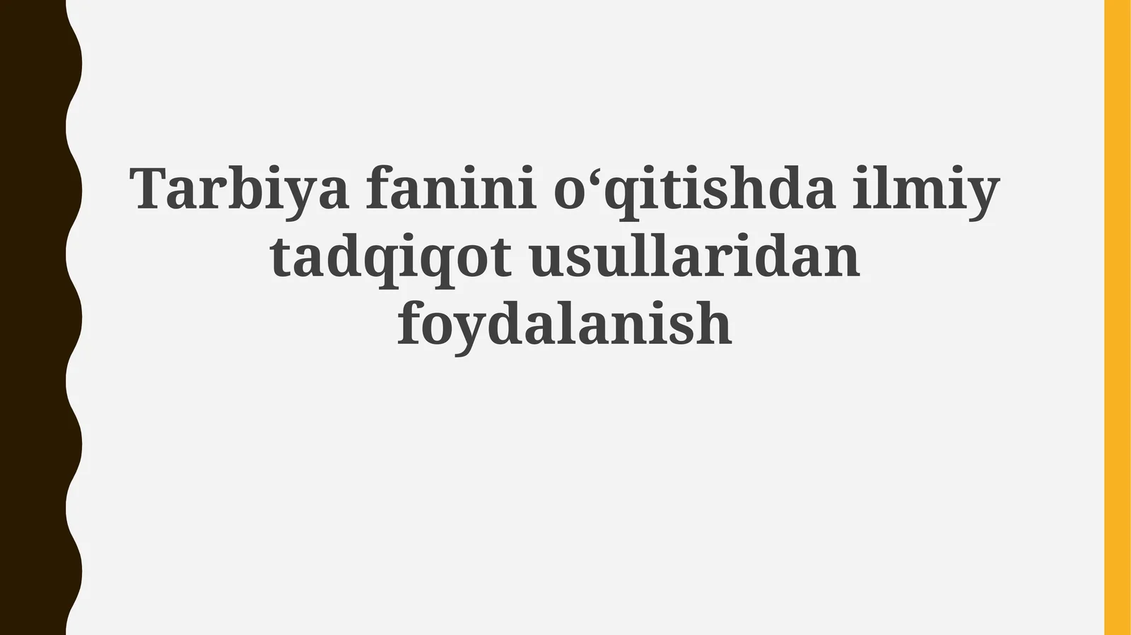 Tarbiya fanini oʻqitishda ilmiy tadqiqot usullaridan foydalanish