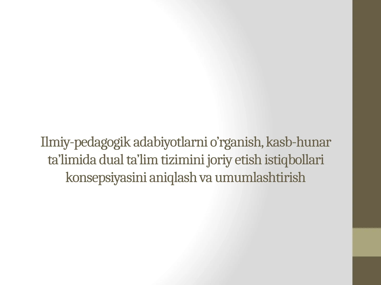 Ilmiy-pedagogik adabiyotlarni o’rganish, kasb-hunar ta’limida dual ta’lim tizimini joriy etish istiqbollari konsepsiyasini aniqlash va umumlashtirish