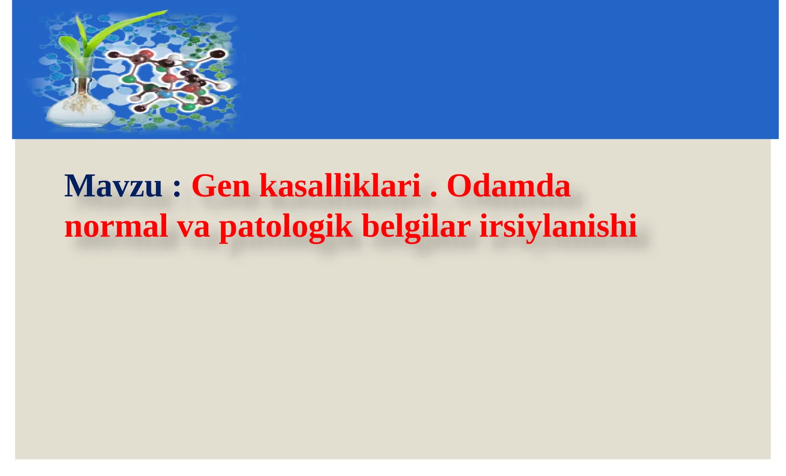 Gen kasalliklari. Odamda normal va patologik belgilar irsiylanishi