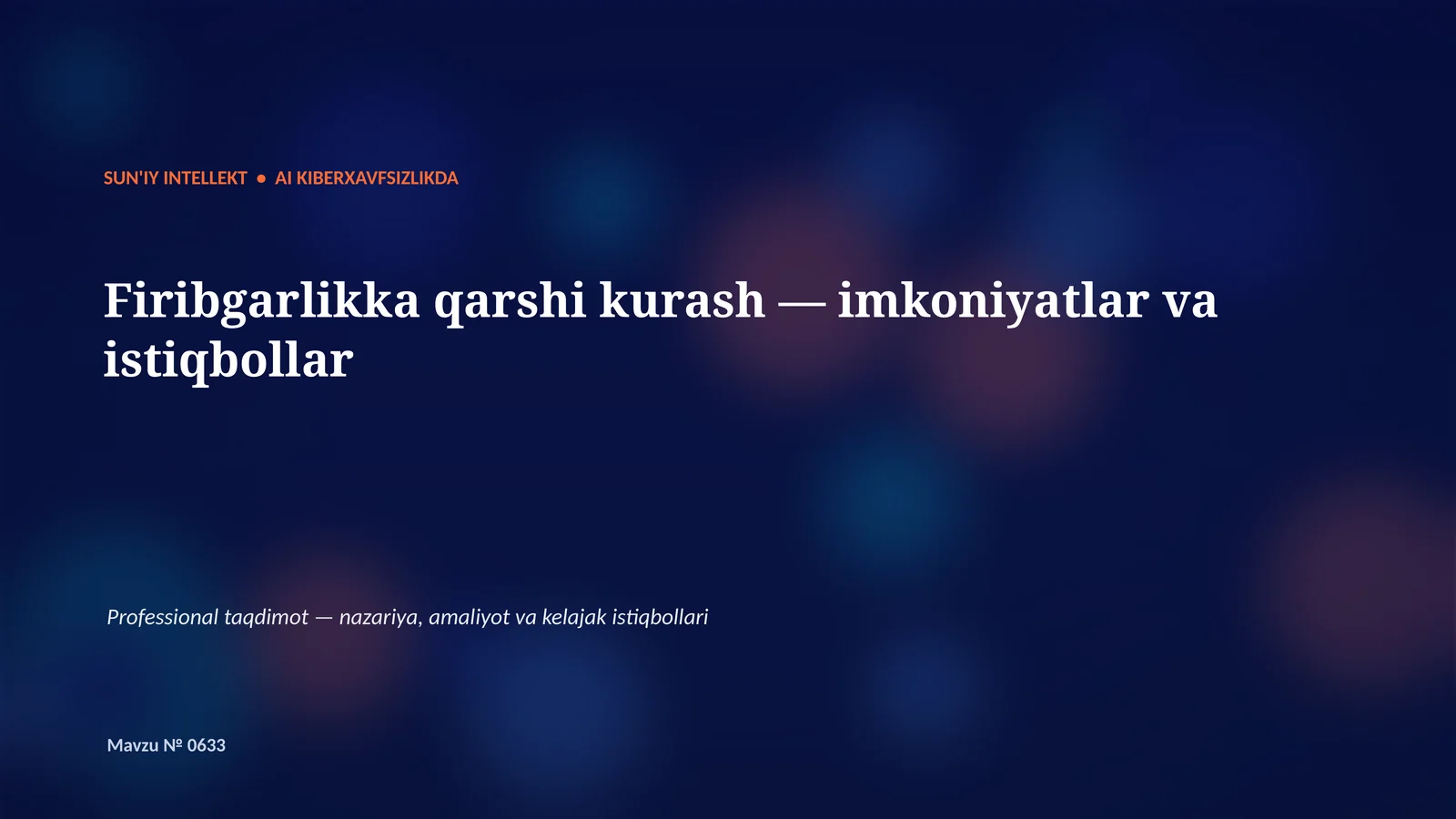 #0633 SUN'IY INTELLEKT • AI KIBERXAVFSIZLIKDA