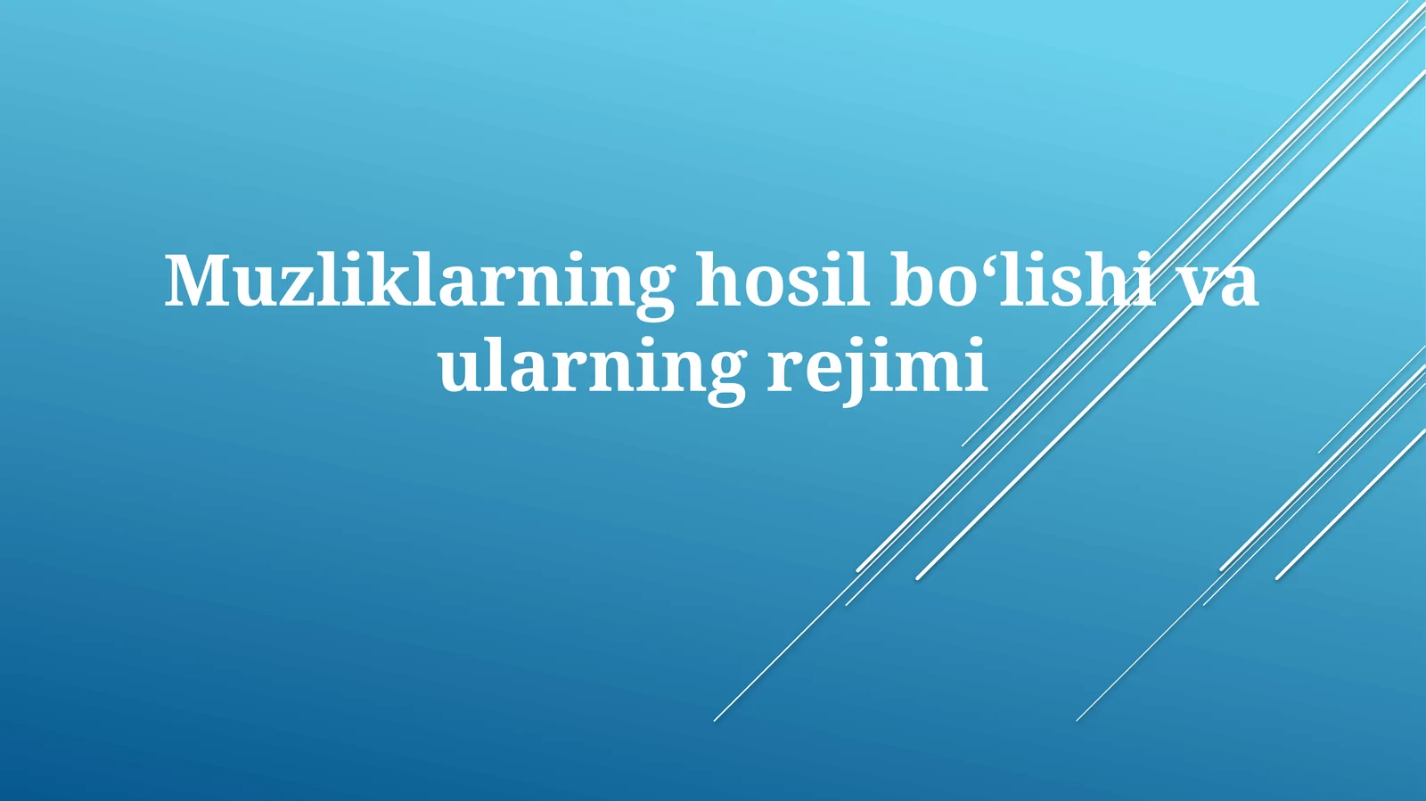Muzliklarning hosil boʻlishi va ularning rejimi