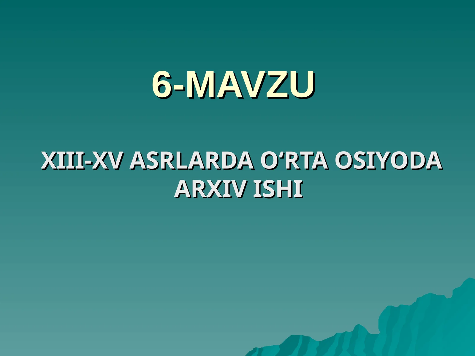 XIII-XV ASRLARDAO‘RTA OSIYODA ARXIV ISHI