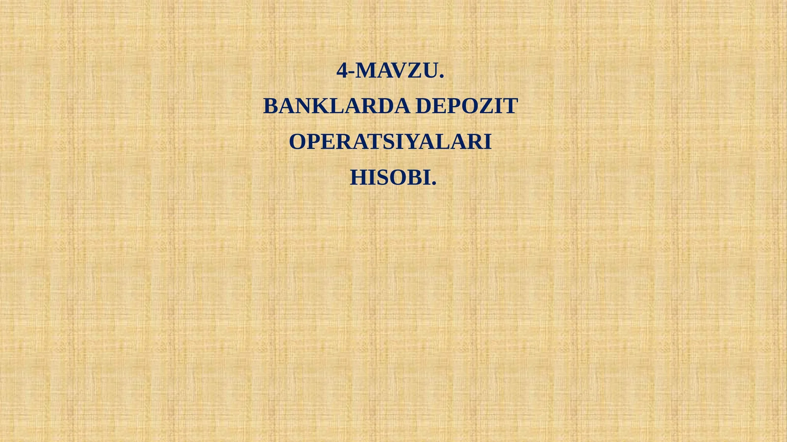 BANKLARDA DEPOZIT OPERATSIYALARI HISOBI
