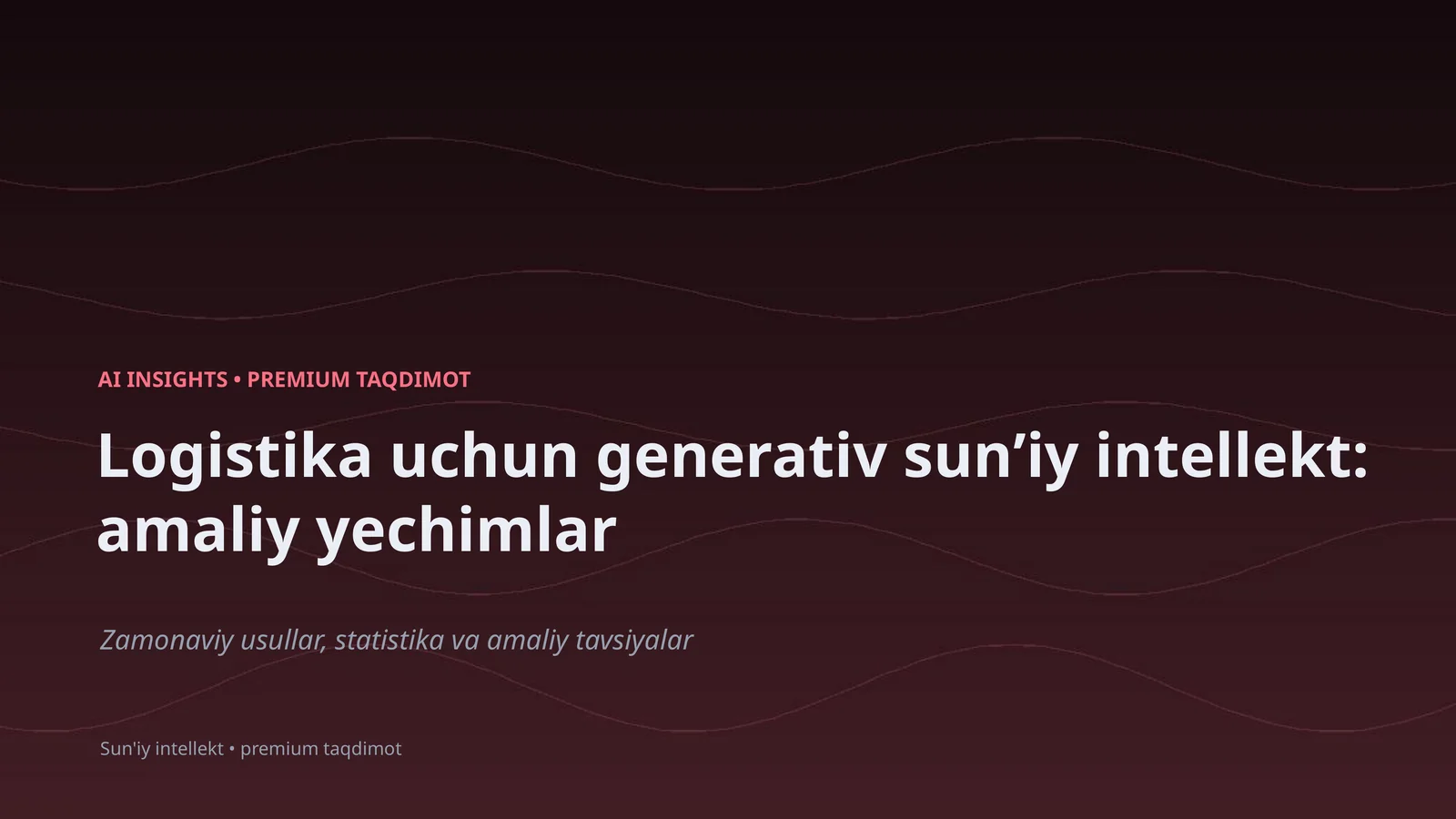 Premium Taqdimot: Logistika uchun generativ sunʼiy intellekt