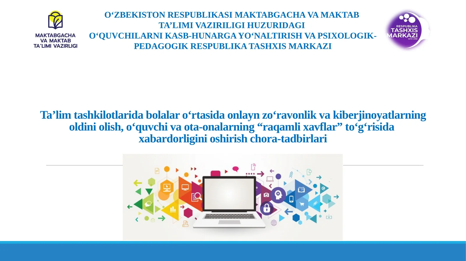 Ta’limtashkilotlaridabolalaro‘rtasidaonlaynzo‘ravonlikvakiberjinoyatlarningoldiniolish,o‘quvchivaota-onalarning“raqamlixavflar”to‘g‘risidaxabardorliginioshirishchora-tadbirlari