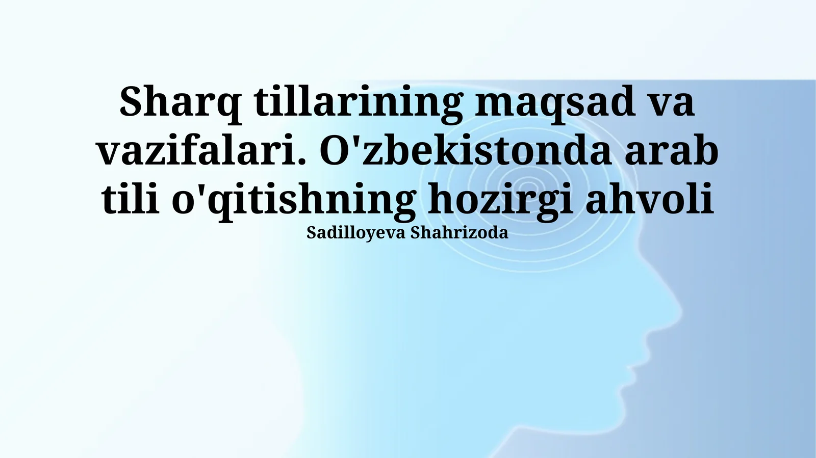 Sharq tillarining maqsad va vazifalari. O'zbekistonda arab tili o'qitishning hozirgi ahvoli