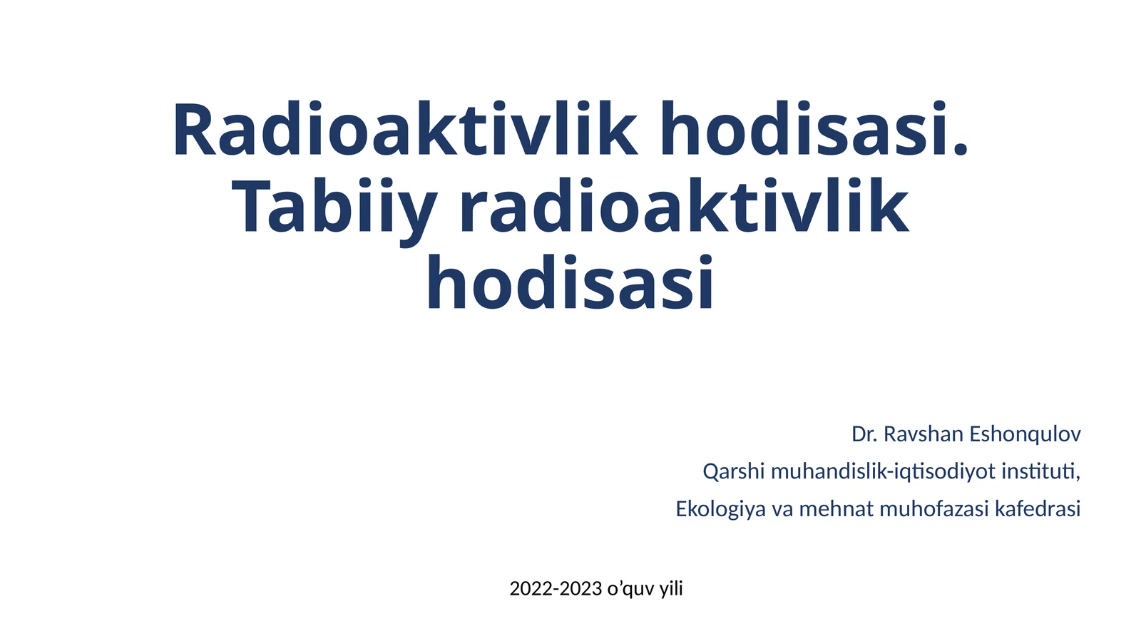 Radioaktivlikhodisasi.Tabiiyradioaktivlikhodisasi