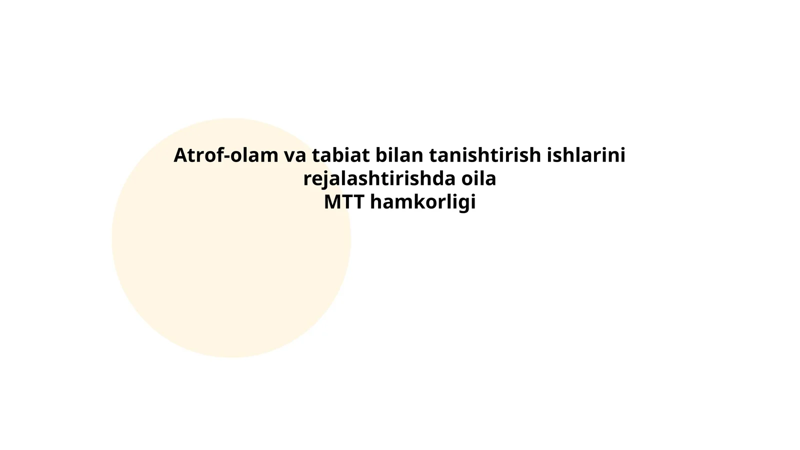 Аtrоf-оlаm vа tаbiаt bilаn tаnishtirish ishlаrini rejаlаshtirishdа оilа MTT hаmkоrligi