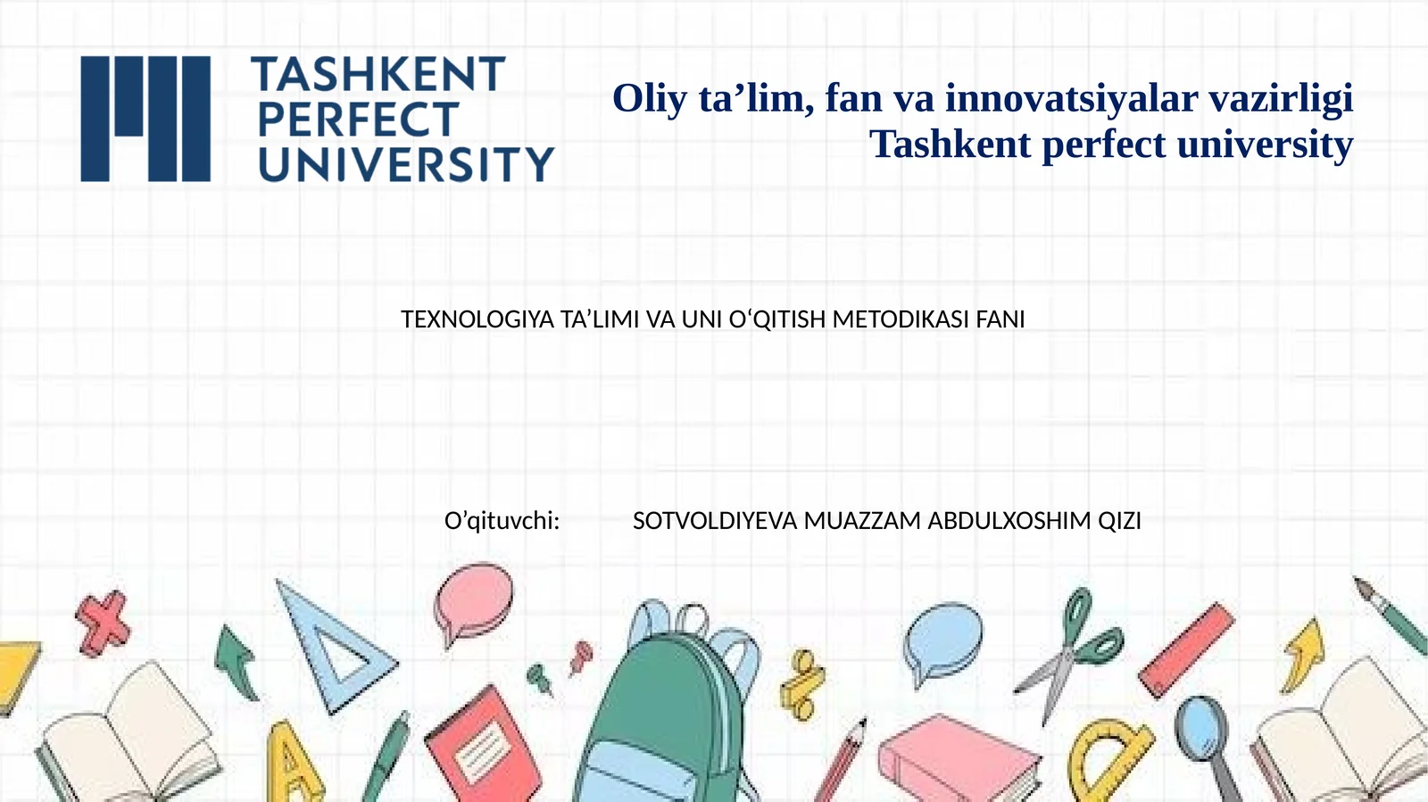 TEXNOLOGIYA TA’LIMI VA UNI O‘QITISH METODIKASI FANI