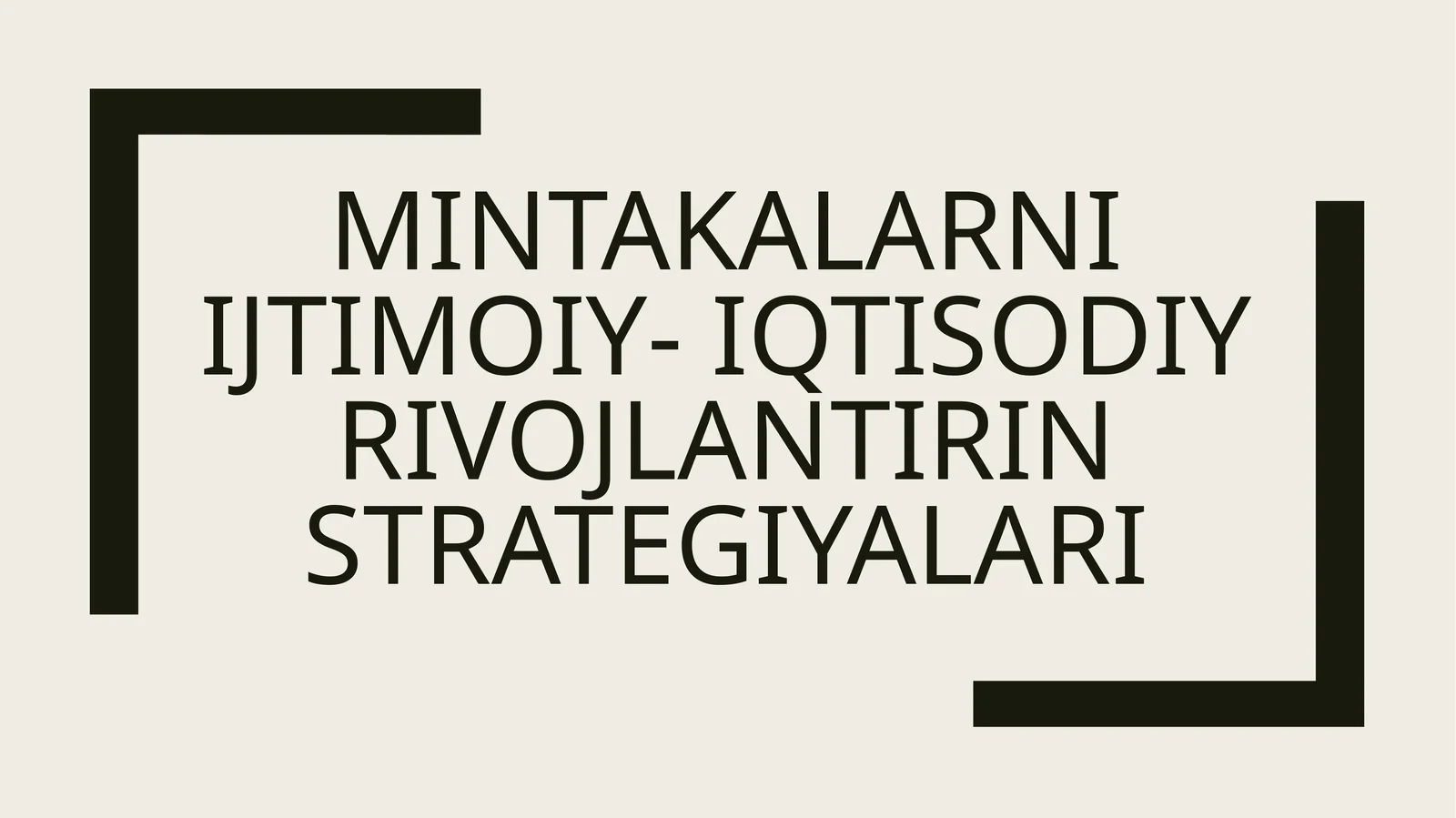 Mintakalarni ijtimoiy- iqtisodiy rivojlantirin strategiyalari