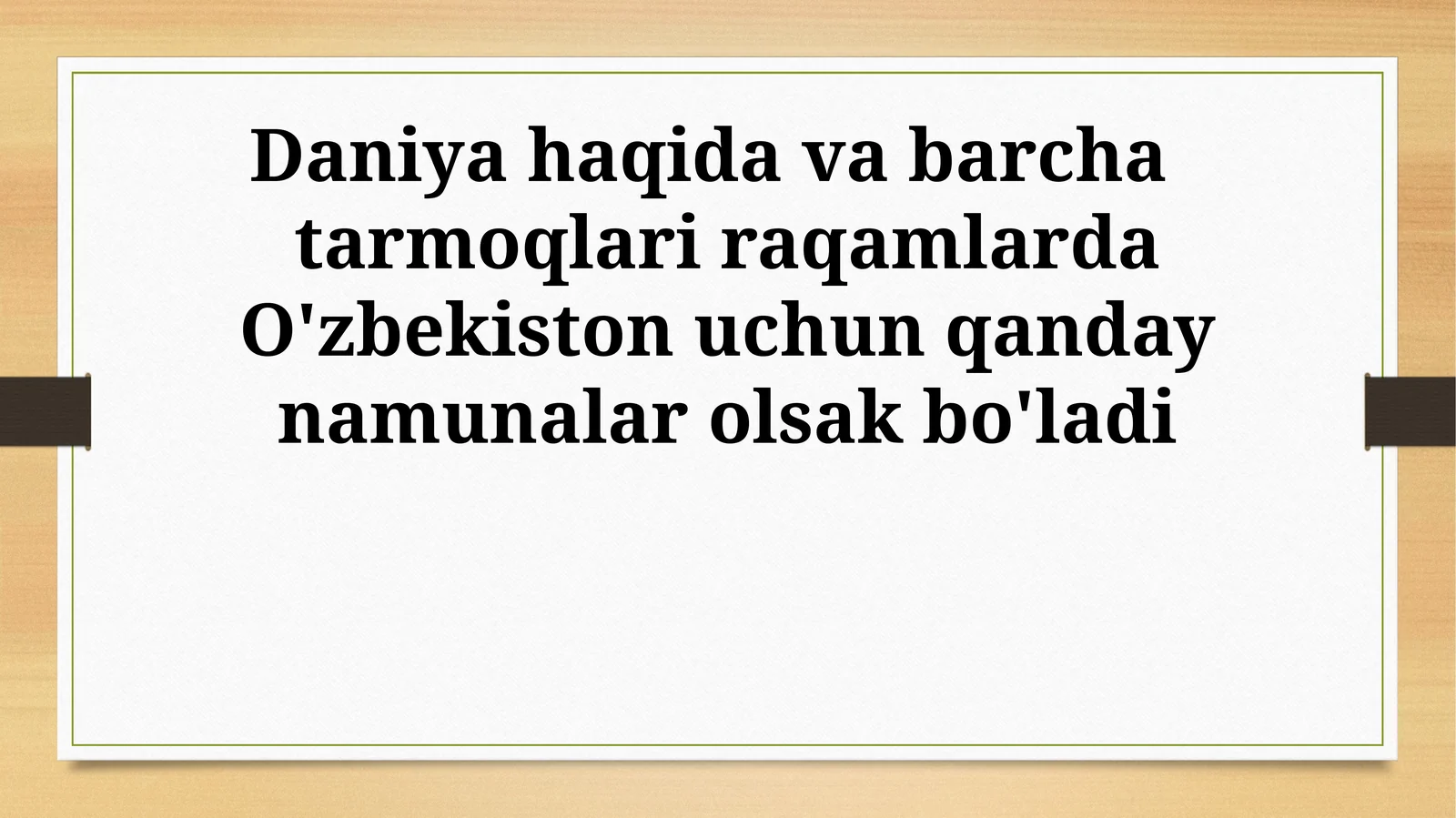 Daniya haqida va barcha tarmoqlari raqamlarda O'zbekiston uchun qanday namunalar olsak bo'ladi