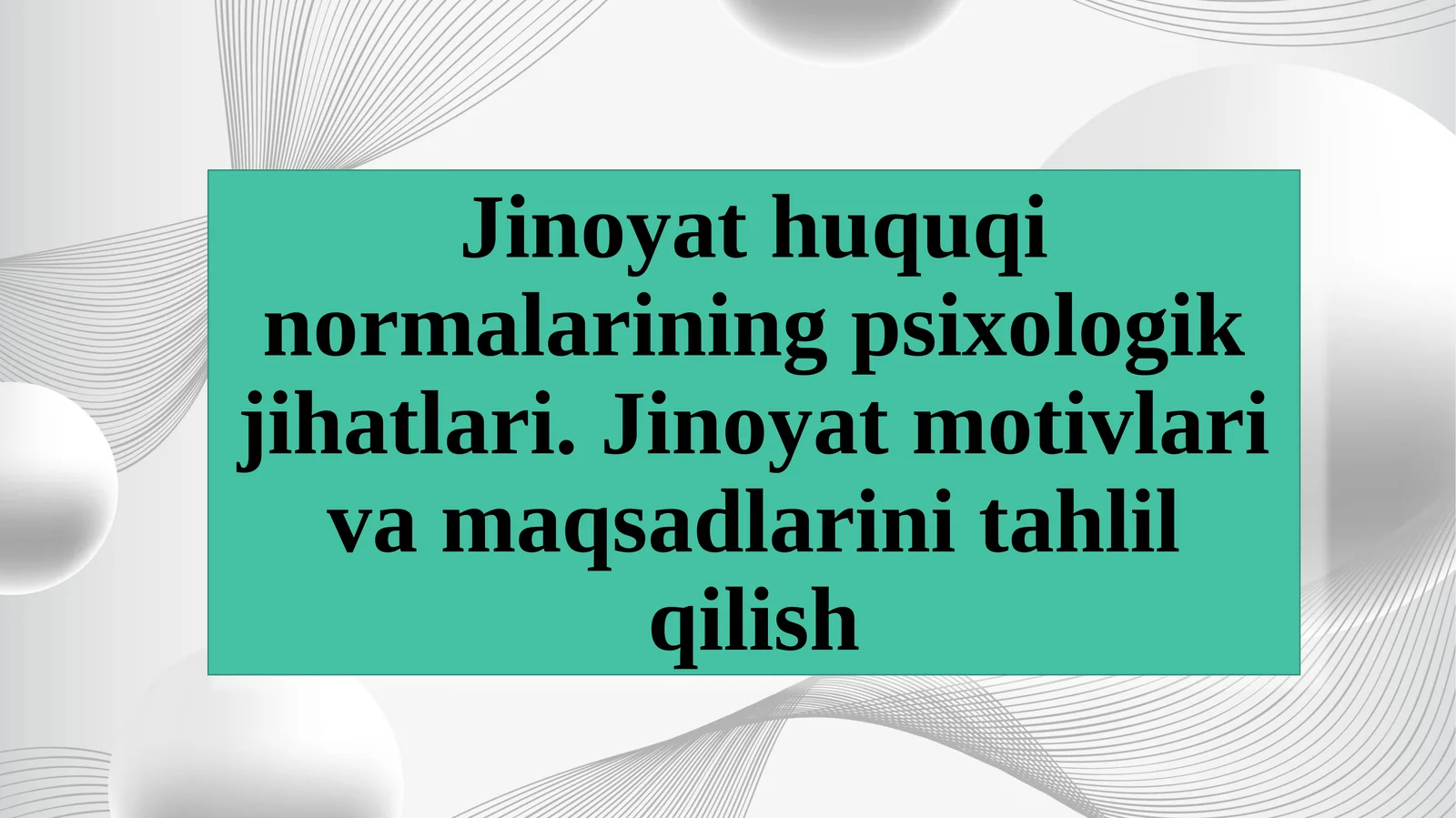 Jinoyat huquqi normalarining psixologik jihatlari. Jinoyat motivlari va maqsadlarini t