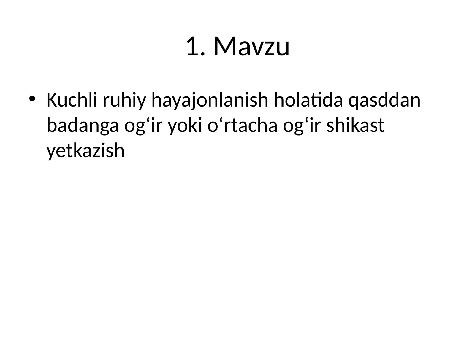 Kuchli ruhiy hayajonlanish holatida qasddan badanga og‘ir yoki o‘rtacha og‘ir shikast yetkazish