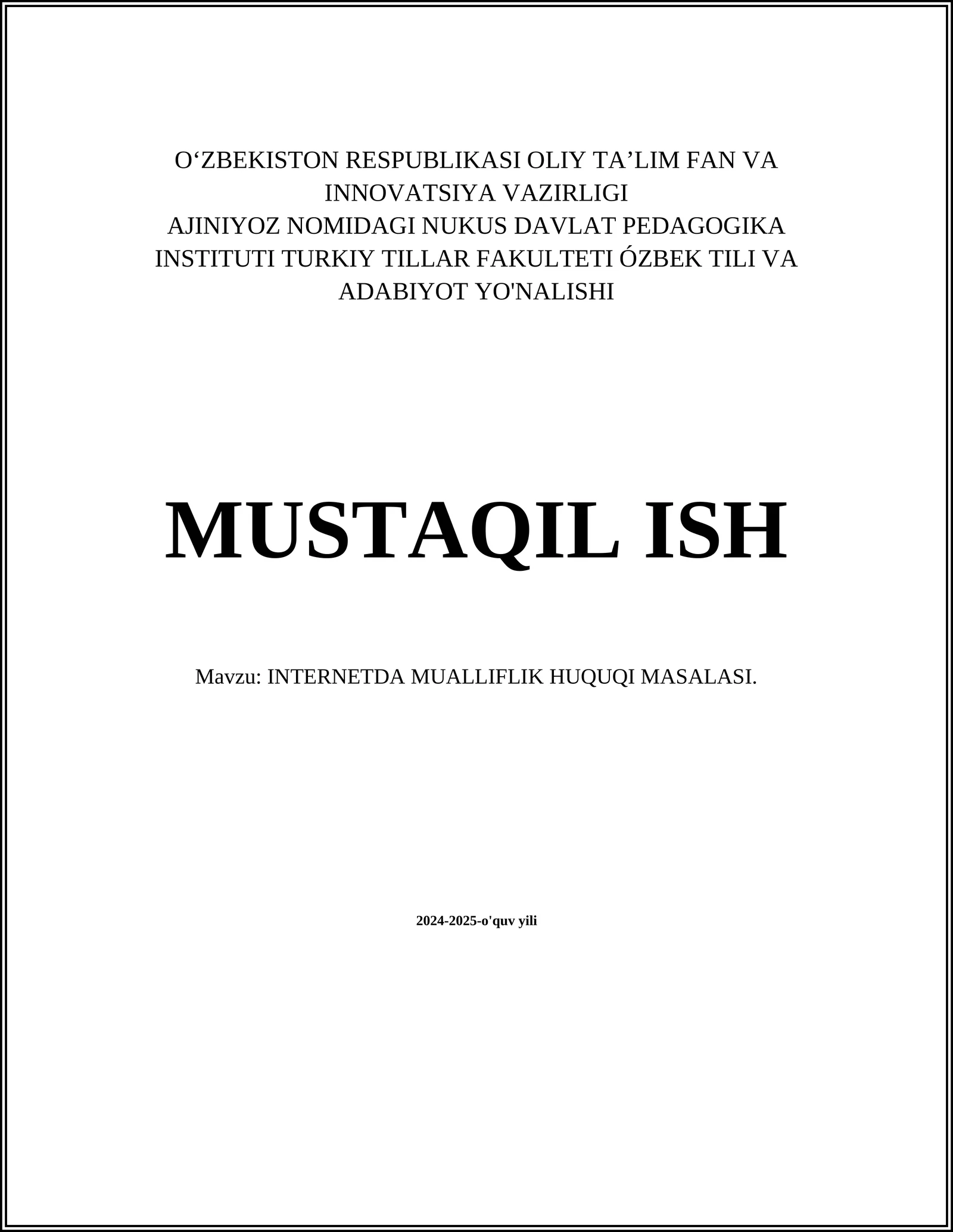 MUSTAQIL ISH Mavzu: INTERNETDA MUALLIFLIK HUQUQI MASALASI