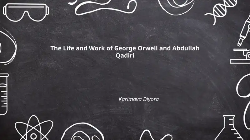 The Life and Work of George Orwell and Abdullah Qadiri