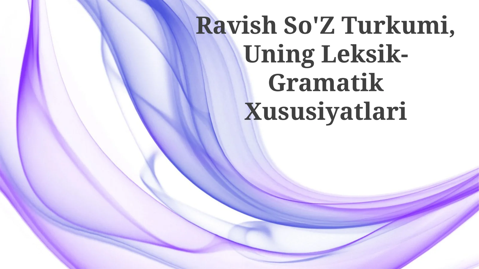 Ravish So'Z Turkumi, Uning Leksik-Gramatik Xususiyatlari