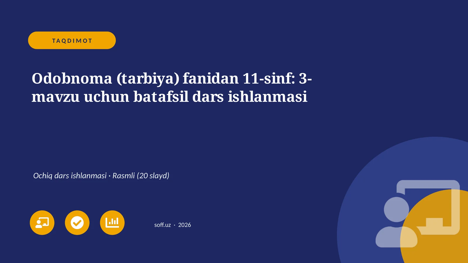 Odobnoma (tarbiya) fanidan 11-sinf: 3-mavzu uchun batafsil dars ishlanmasi
