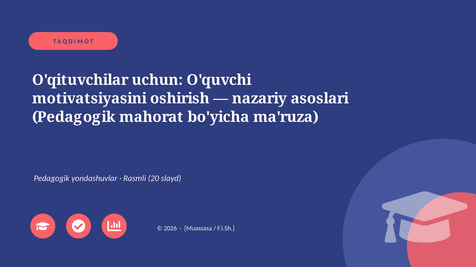 O'qituvchilar uchun: O'quvchi motivatsiyasini oshirish — nazariy asoslari (Pedagogik mahorat bo'yicha ma'ruza)