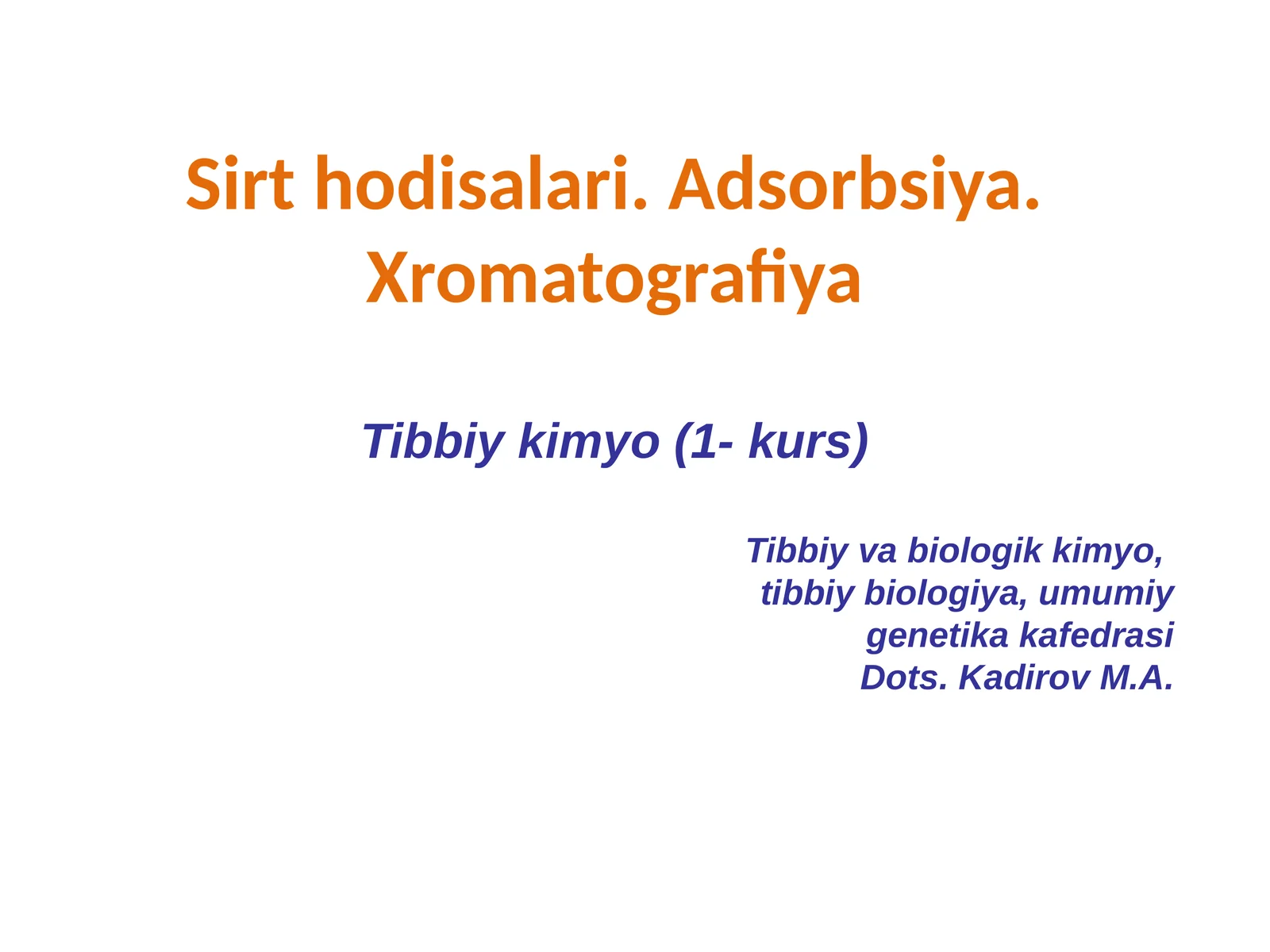 Sirthodisalari.Adsorbsiya. Xromatografiya
