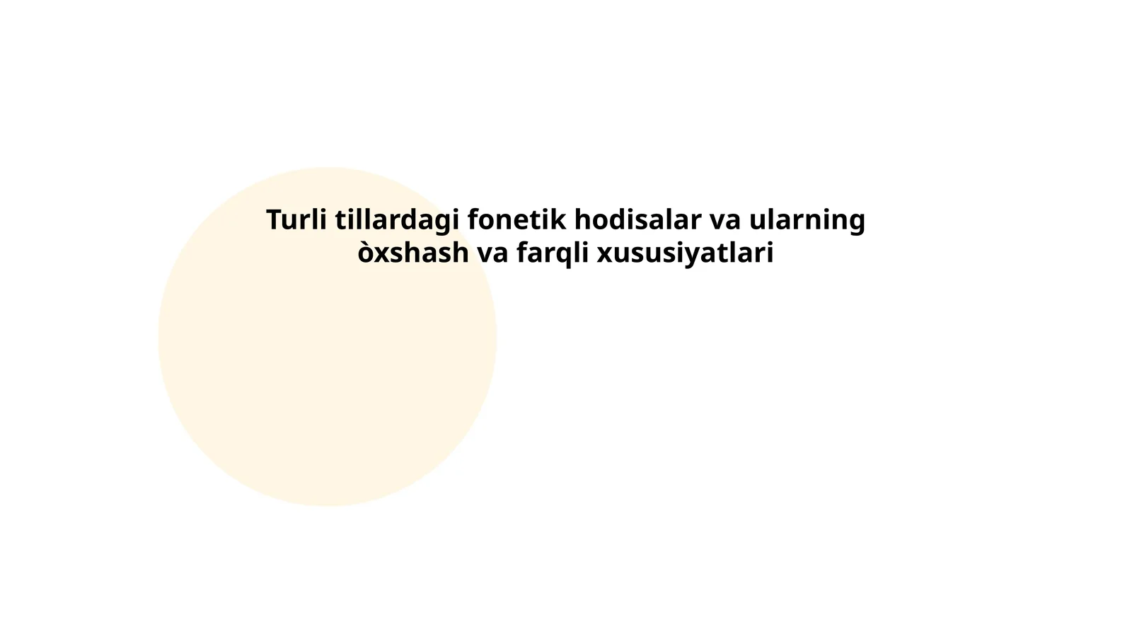Turli tillardagi fonetik hodisalar va ularning òxshash va farqli xususiyatlari