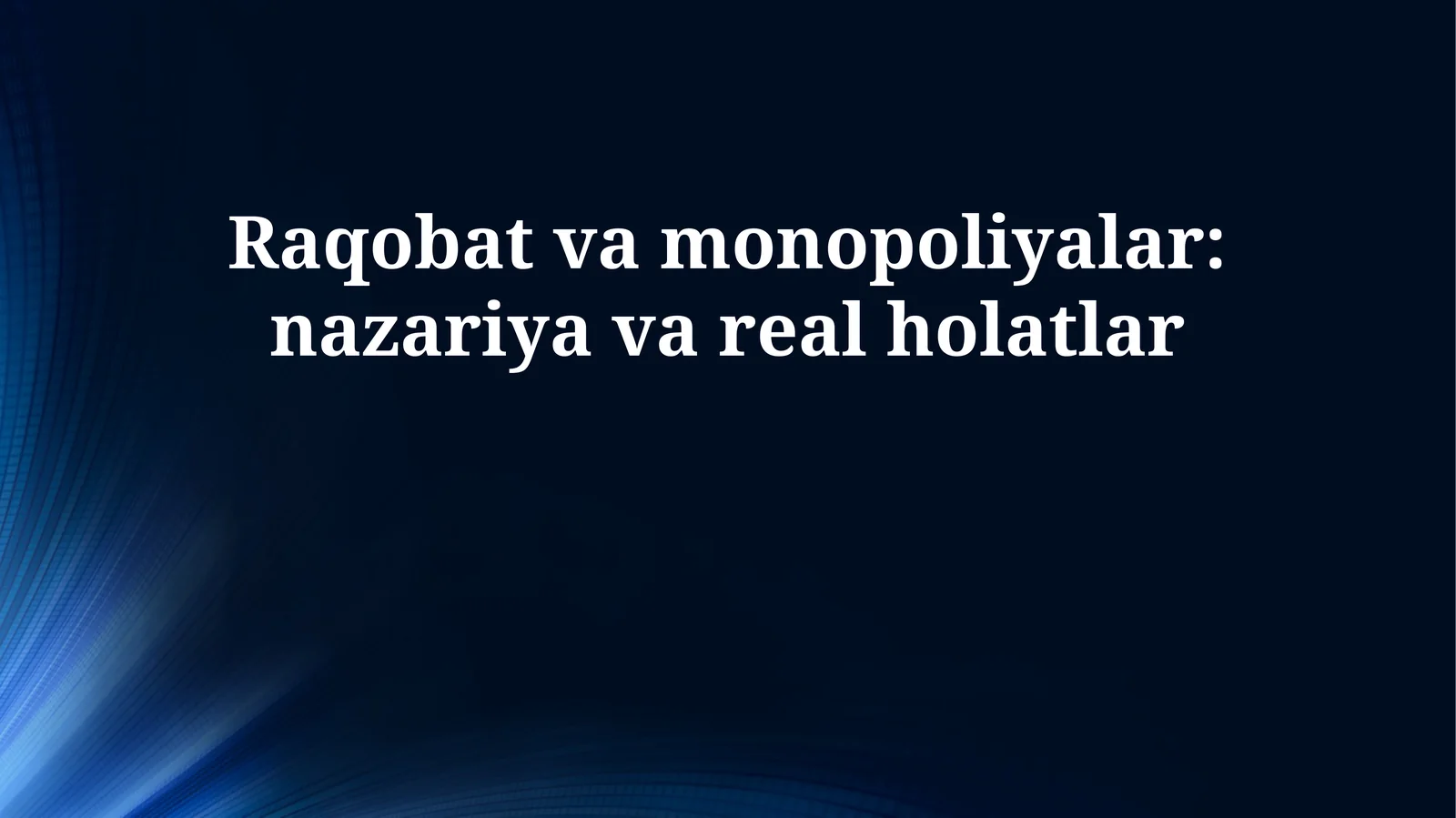 Raqobat va monopoliyalar: nazariya va real holatlar